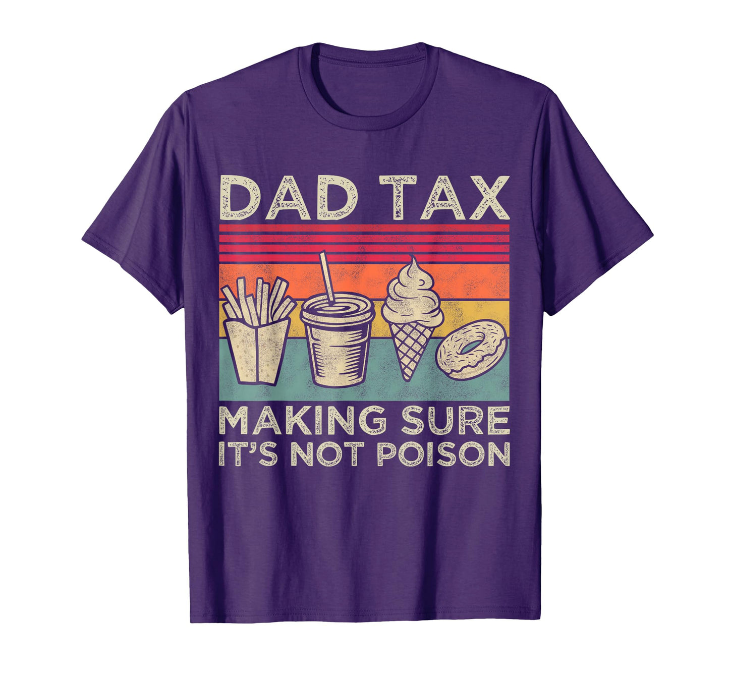 Dad Tax Making Sure It's Not Poison Funny Men Father’s Day T-Shirt