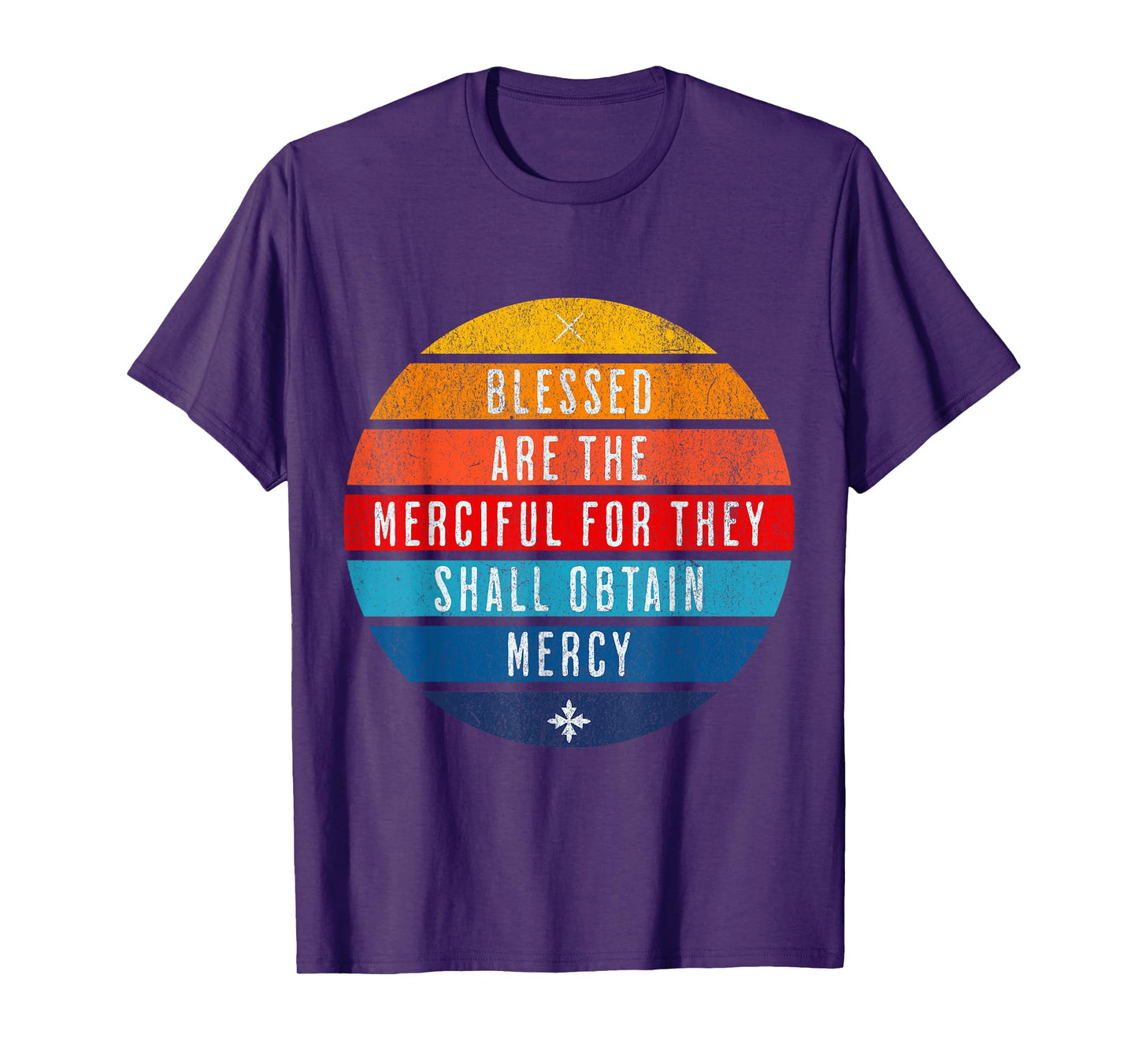 Blessed are the merciful for they shall obtain mercy T-Shirt
