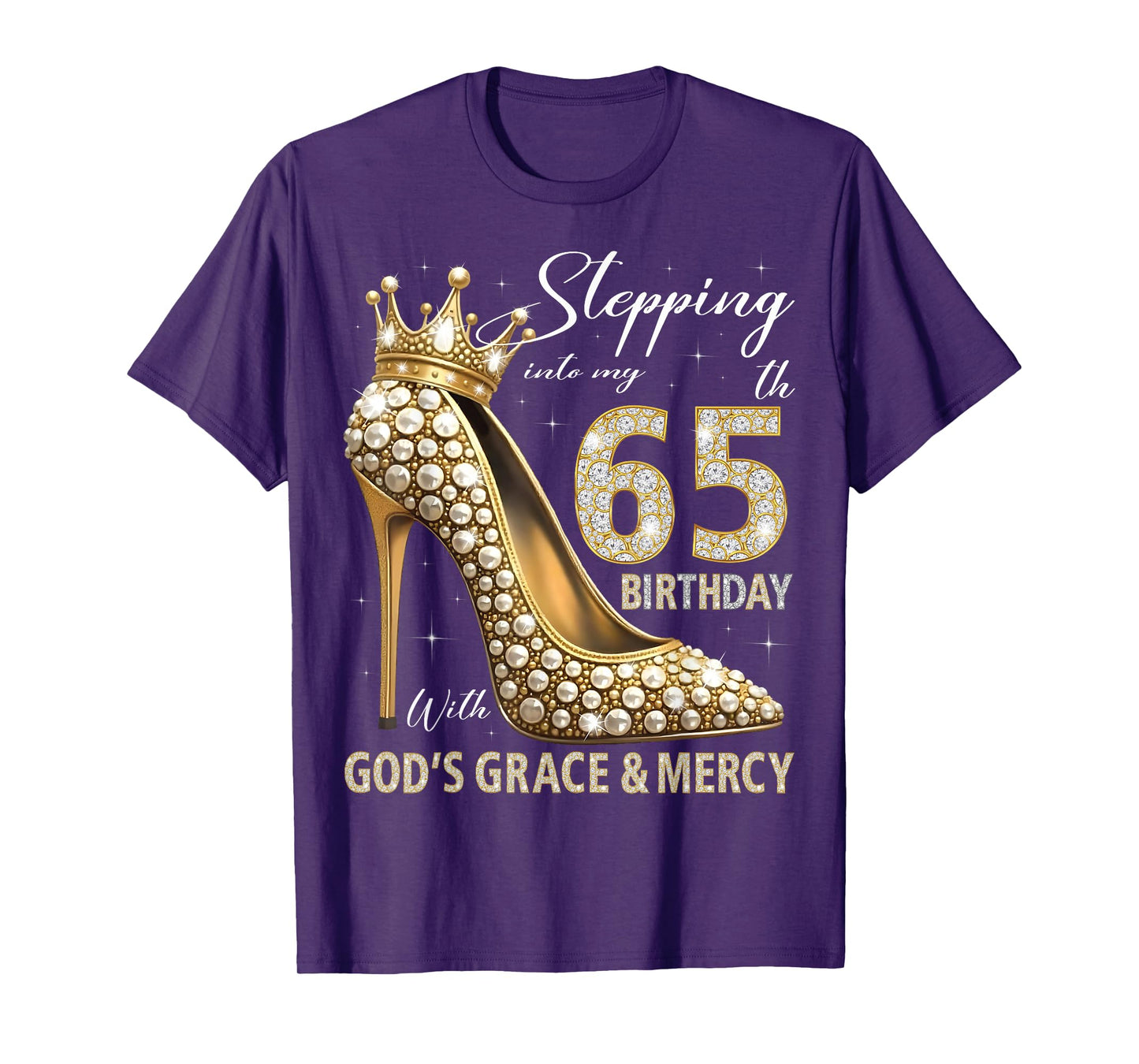 Stepping Into My 65th Birthday With God's Grace & Mercy T-Shirt