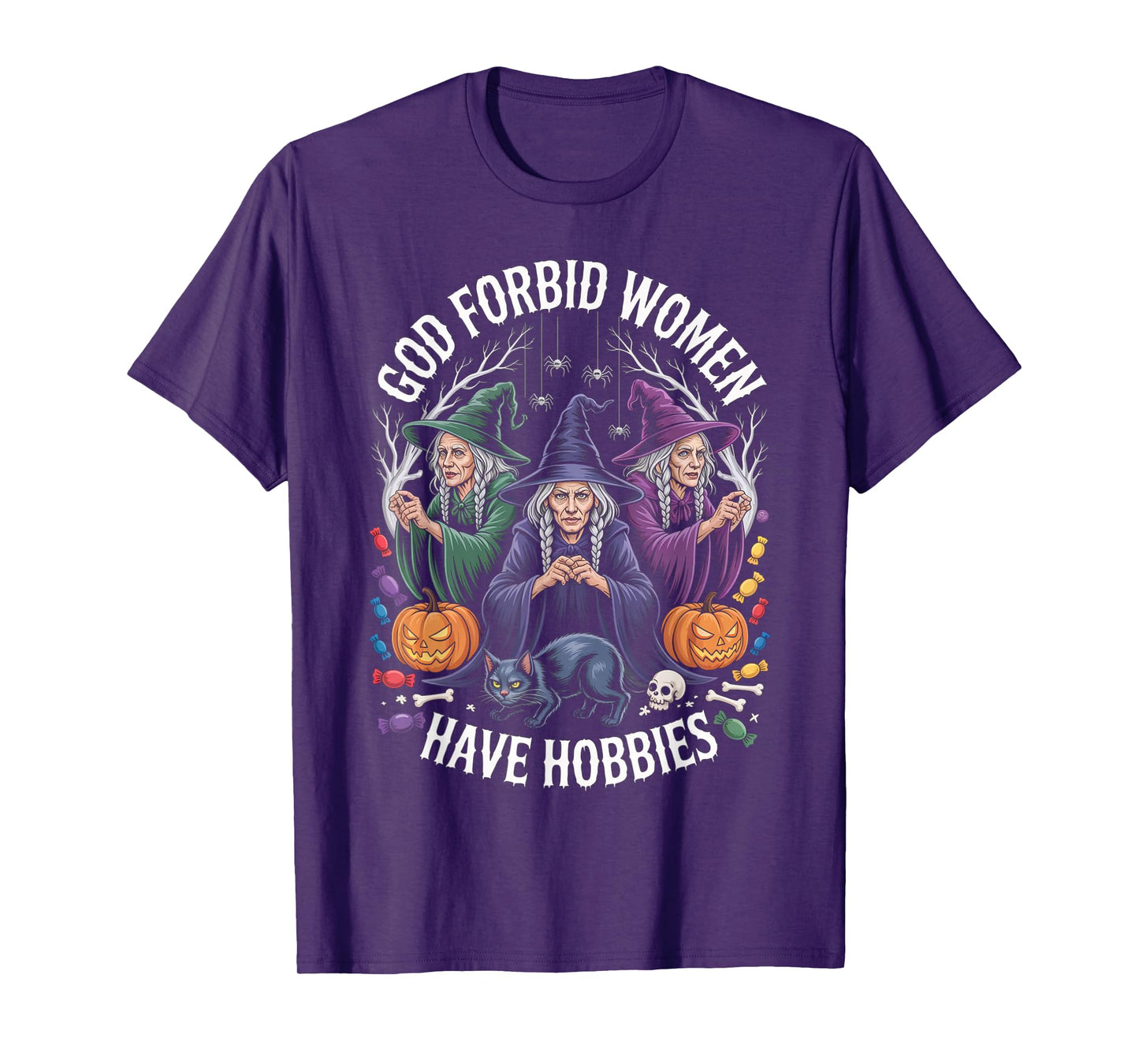 God Forbid Women Have Hobbies, Funny Witch T-Shirt