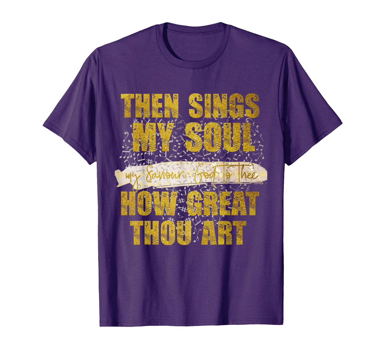 Then Sings my Soul, my Saviour God Christian T-Shirt