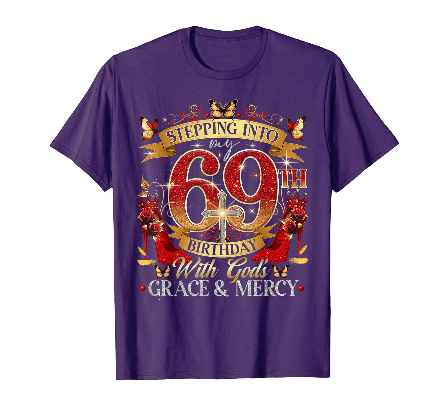 Women's Stepping Into My 69th Birthday With Grace & Faith T-Shirt