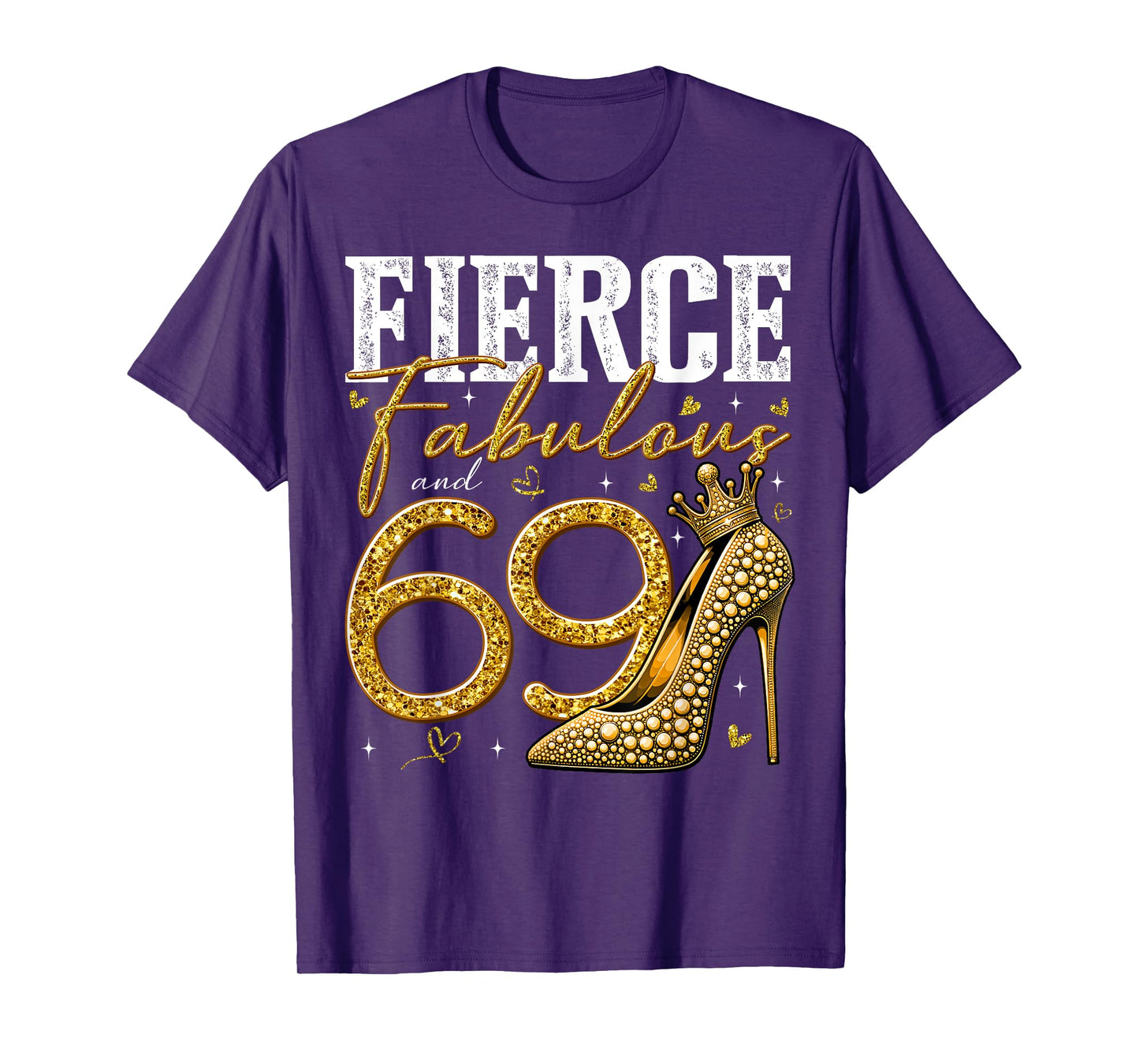 69th Birthday Fierce Fabulous and 69 Year Old Gifts Heels T-Shirt
