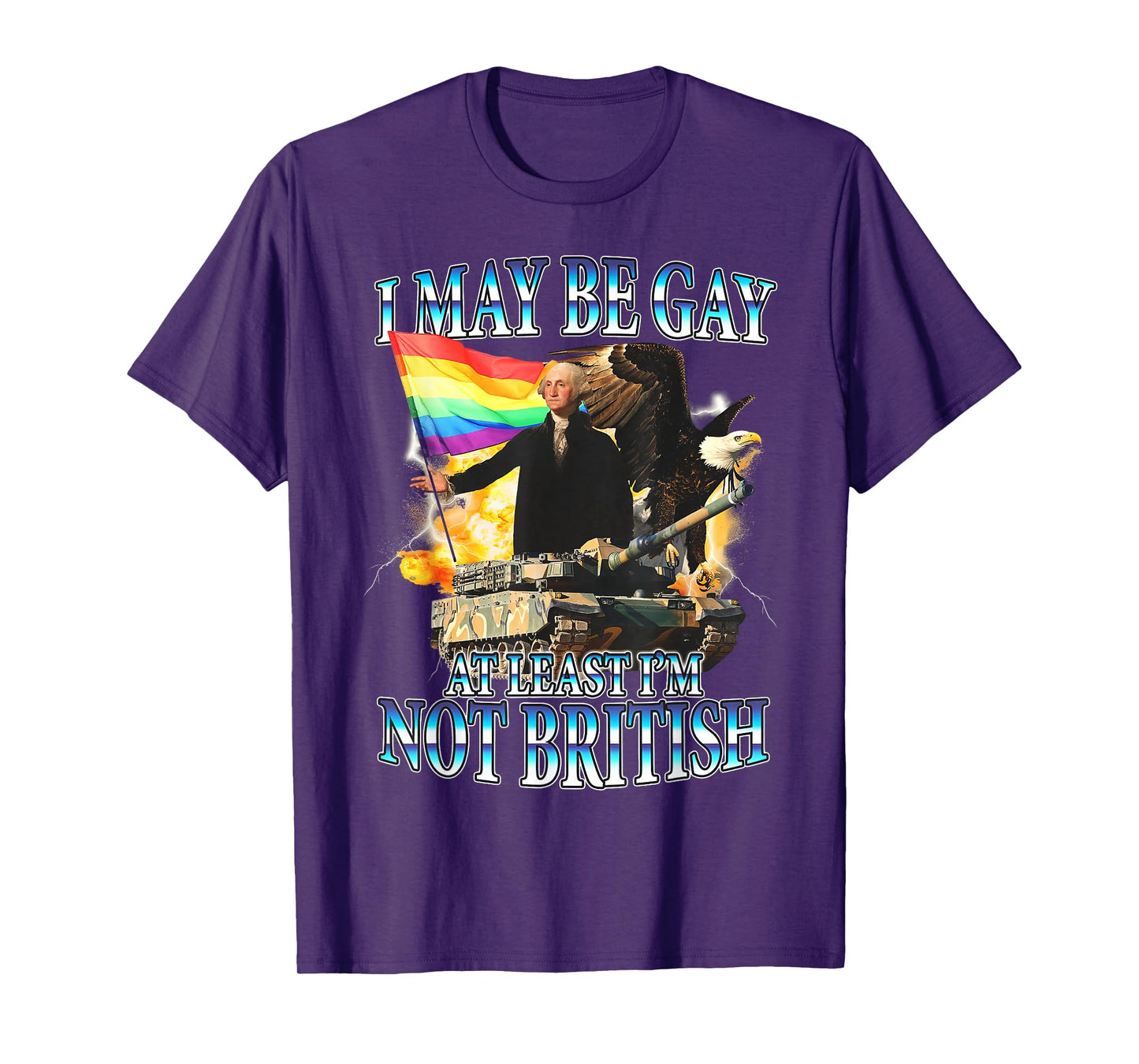 G Washington Funny I May Be Gay But At Least I'm Not British T-Shirt