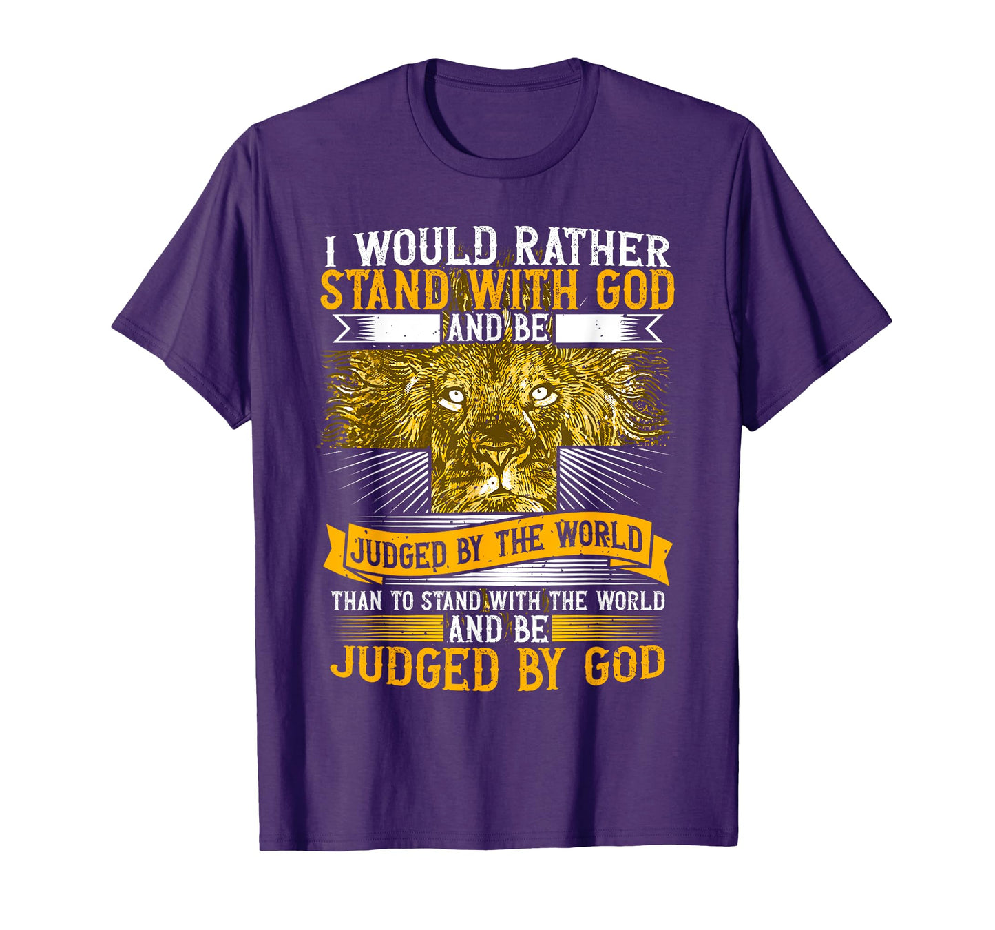 I Would Rather Stand With God, Faith In Jesus & Christian T-Shirt