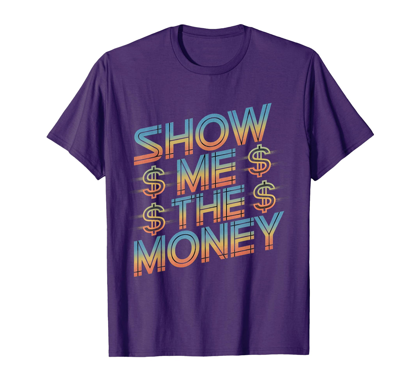 Show Me The Money Quotes T-Shirt