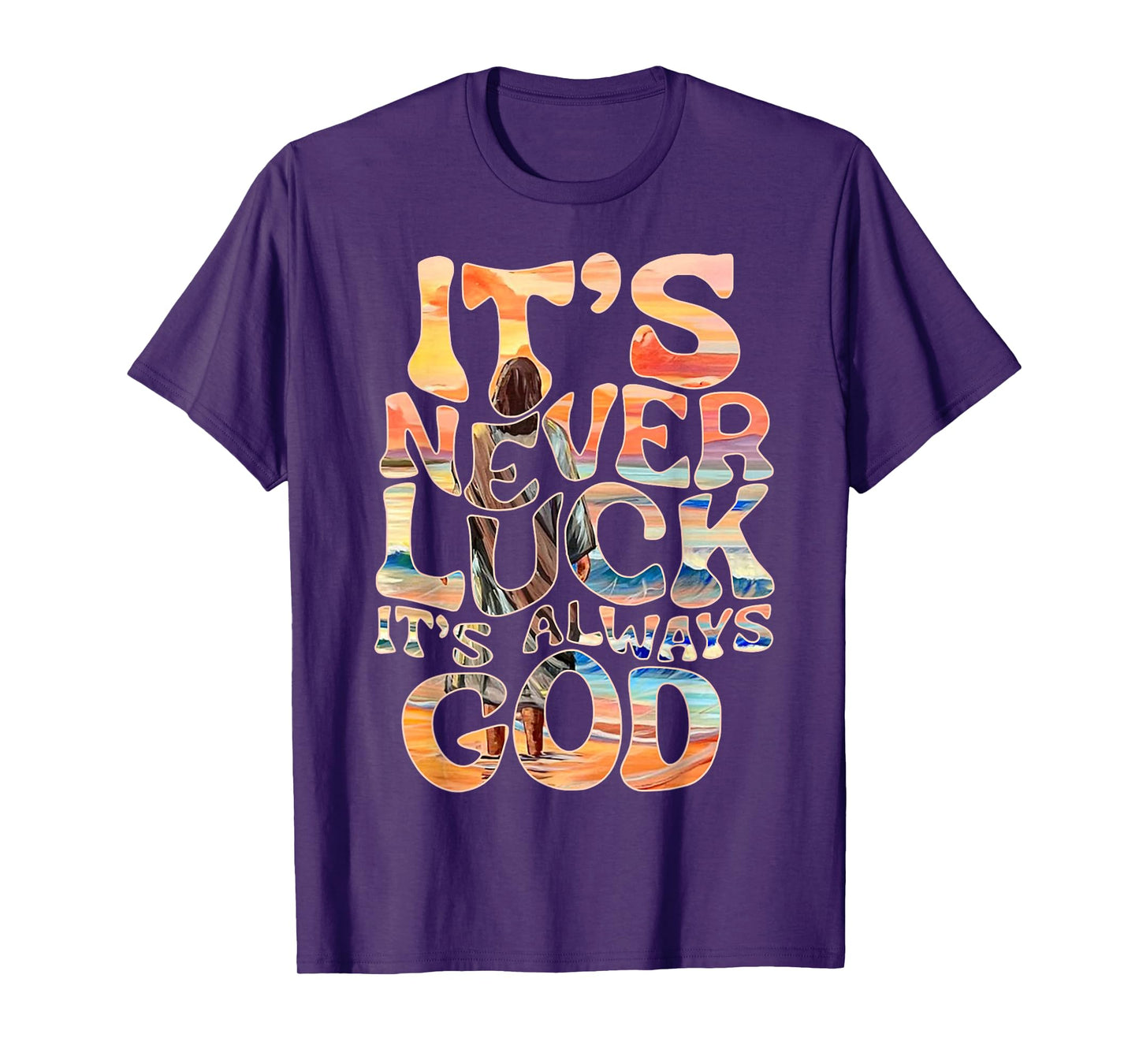 It’s Never Luck It’s Always God Faith Jesus Christian Womens T-Shirt
