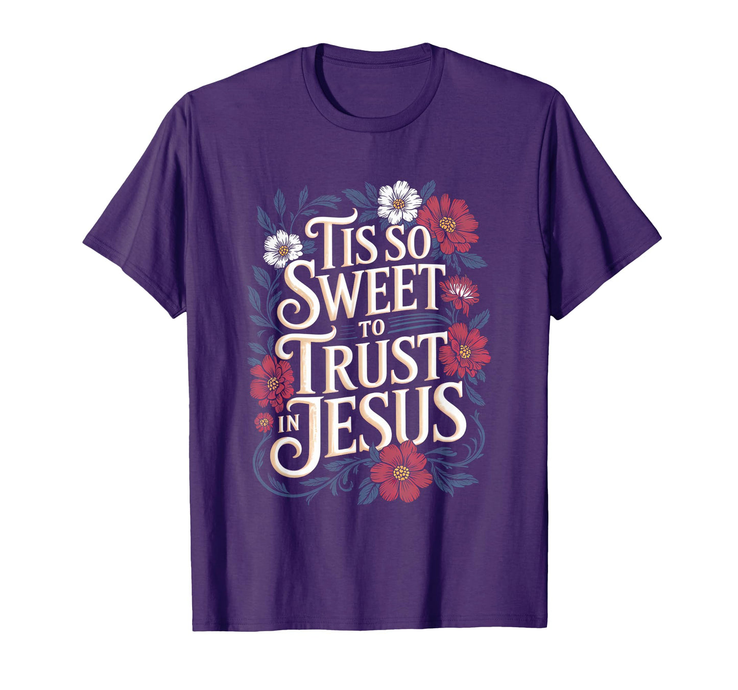 Tis So Sweet To Trust In Jesus Christian T-Shirt
