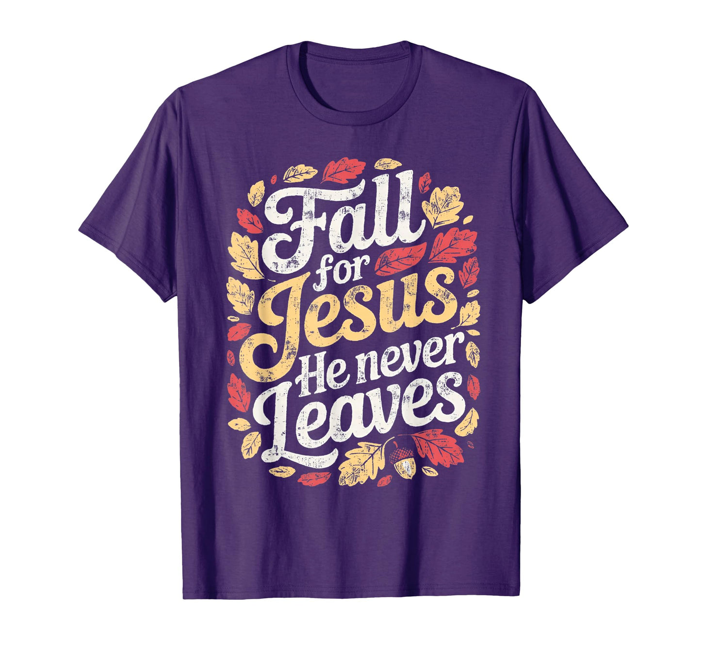 Fall Jesus He Never Leaves T-Shirt