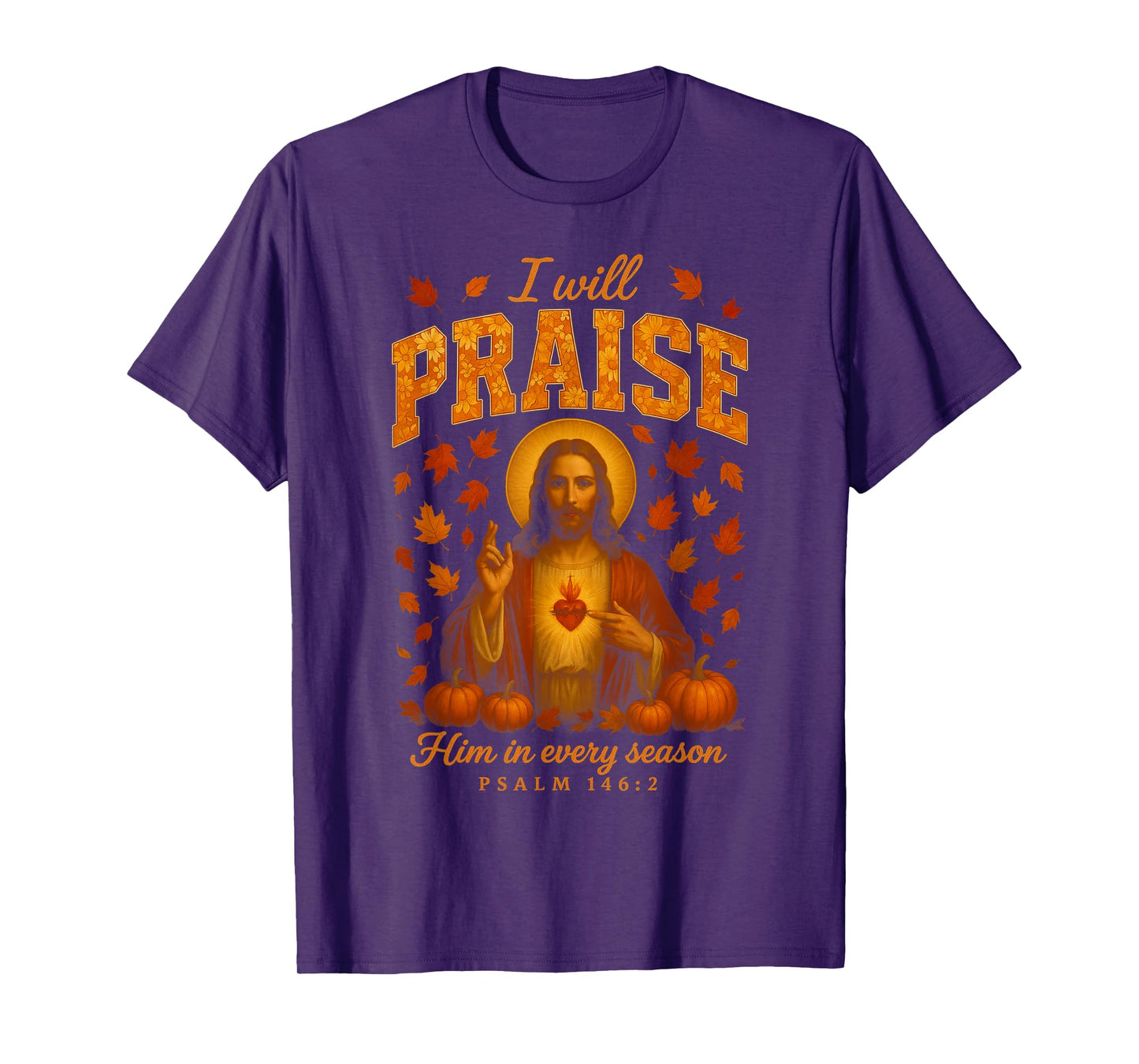 HUGvyn Fall Christian Praise Jesus Autumn Faith Thanksgiving T-Shirt