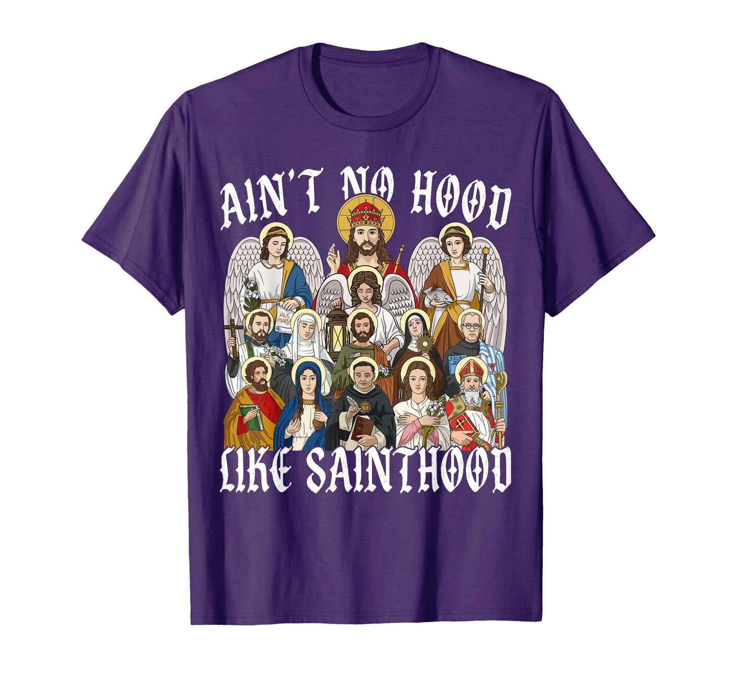 Ain't No Hood Like Sainthood Christian Catholic Saint Angel T-Shirt