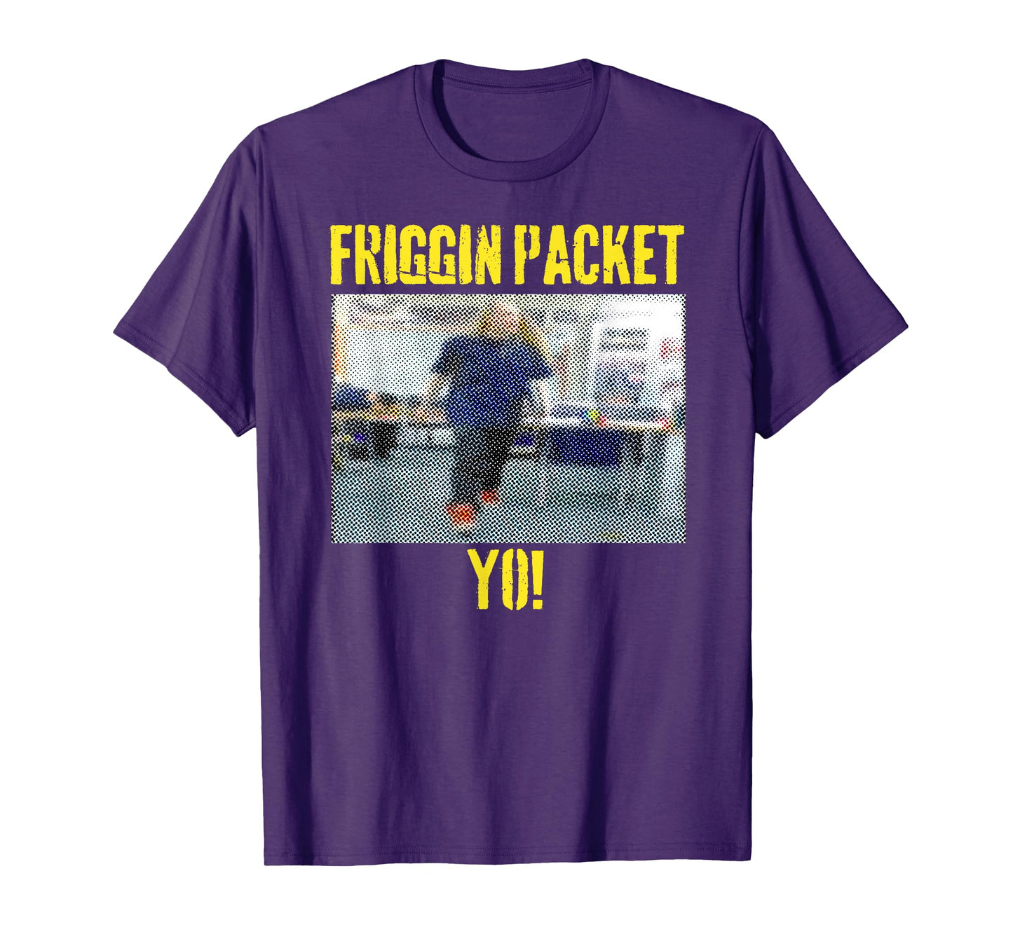 Friggin Packet Yo Teacher Fun Quote School Statement T-Shirt