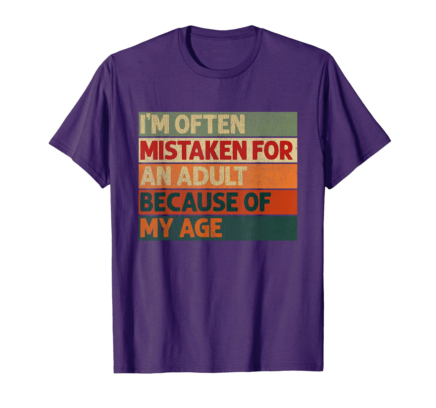 I'm Often Mistaken for an Adult Because of My Age Funny T-Shirt