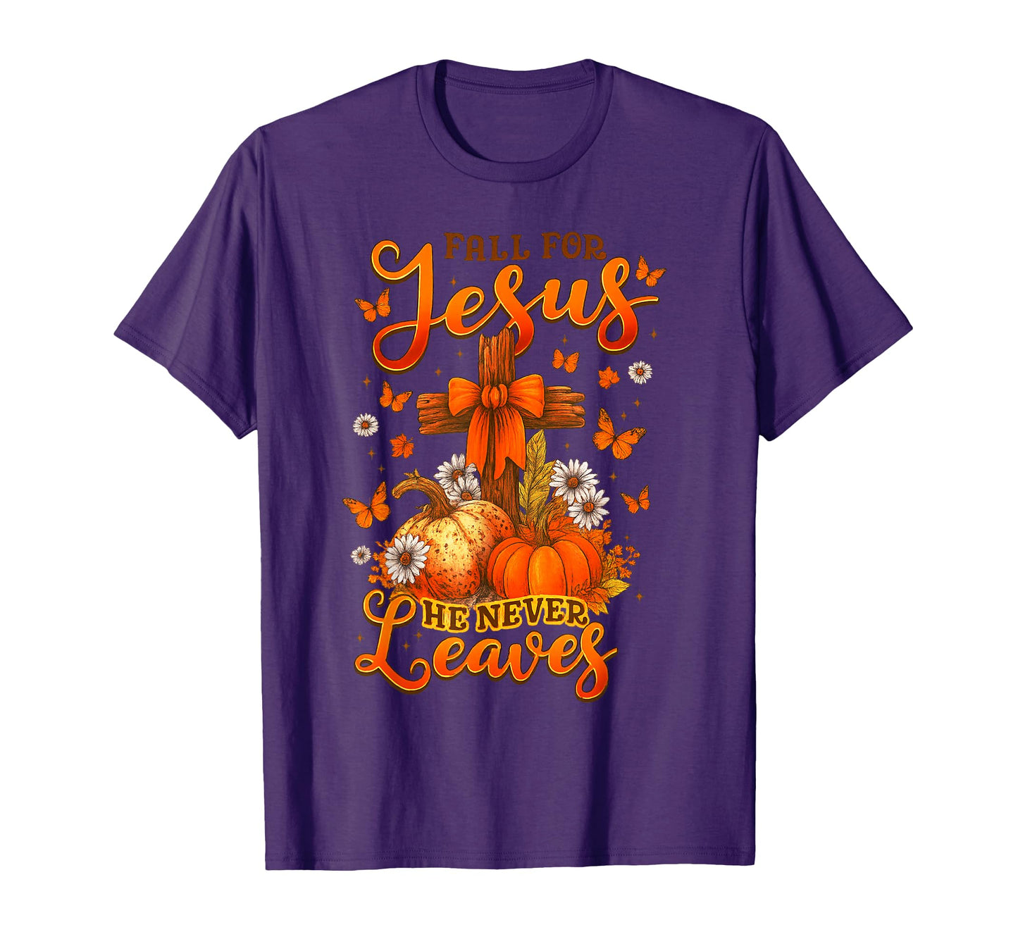 Fall for Jesus He Never Leaves Cross Faith Pumpkin Butterfly T-Shirt
