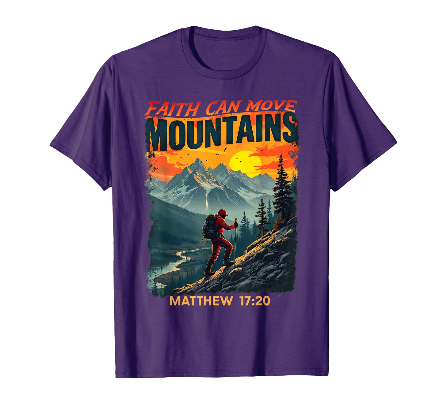 Faith Can Move Mountains Matthew 17:20 Hikers Mountain T-Shirt