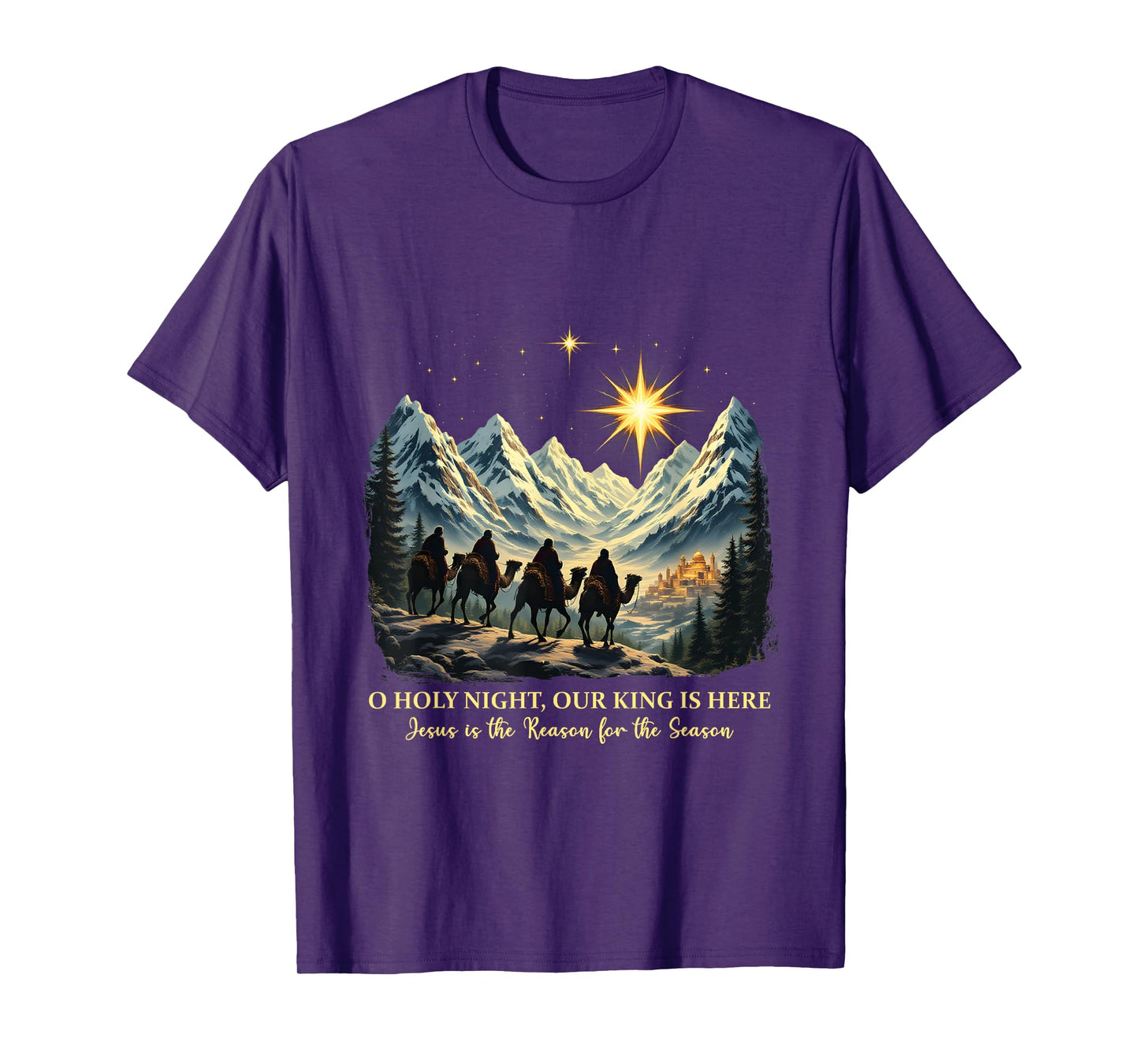 O Holy Night Our King Is Here Jesus is the Reason Christian T-Shirt