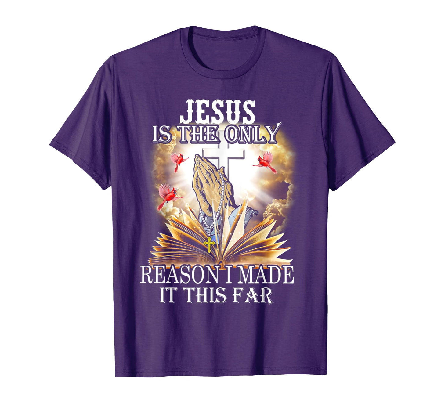 Jesus is the only reason i made it this far T-Shirt