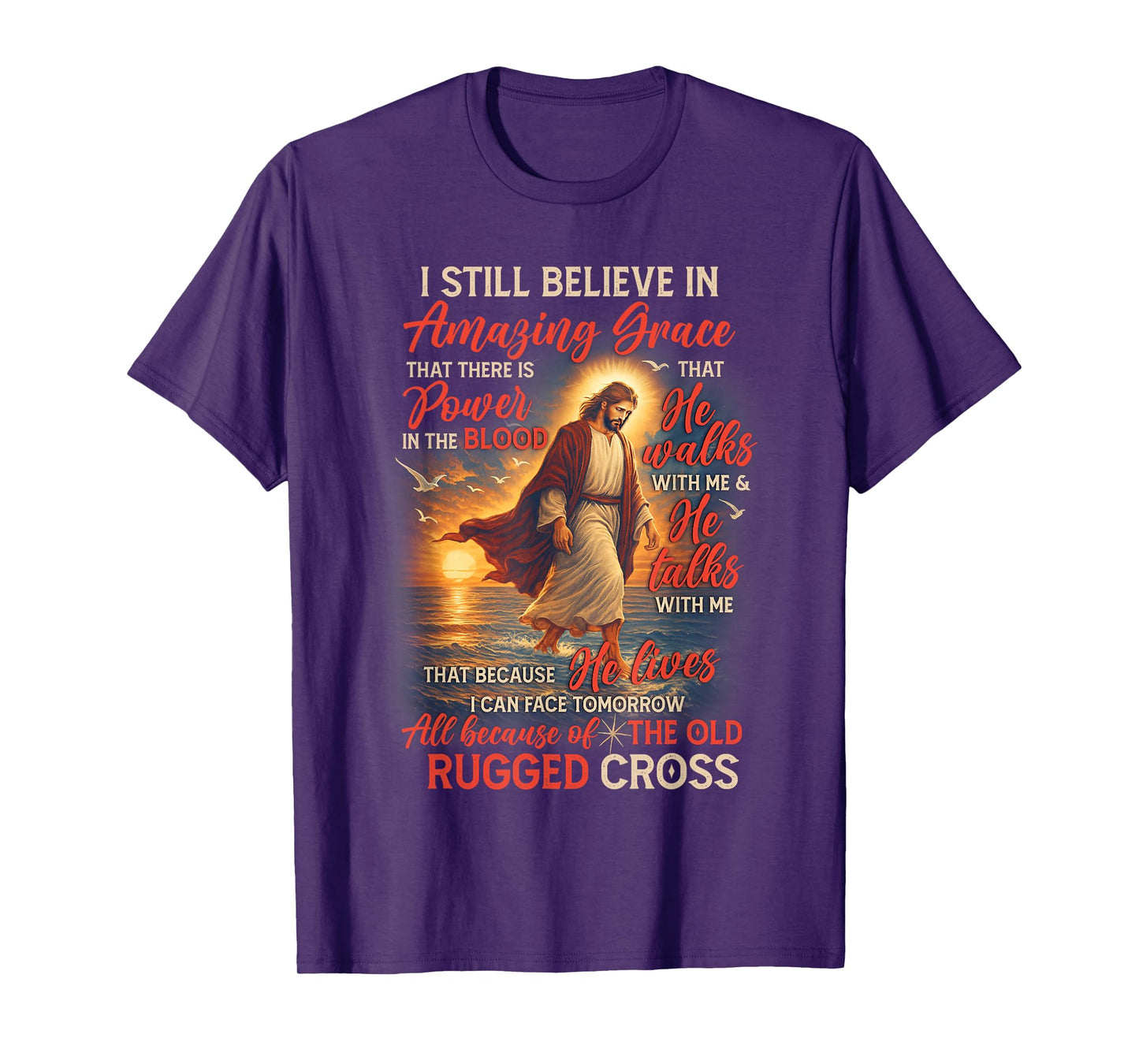 Christian Jesus God Lover I Still Believe Amazing A Grace T-Shirt