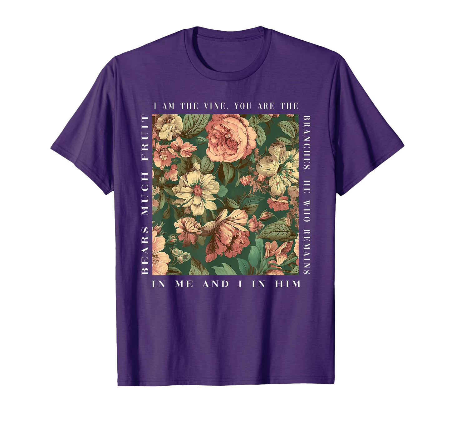 Christian I Am The Vine You Are The Branches Bible Religious T-Shirt