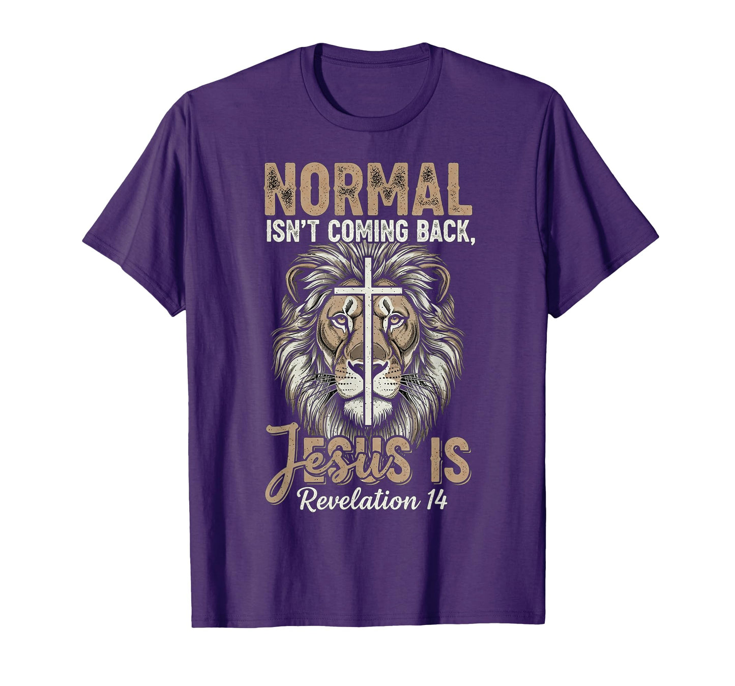 Normal Isn't Coming Back Jesus is Lion and Cross Faith T-Shirt
