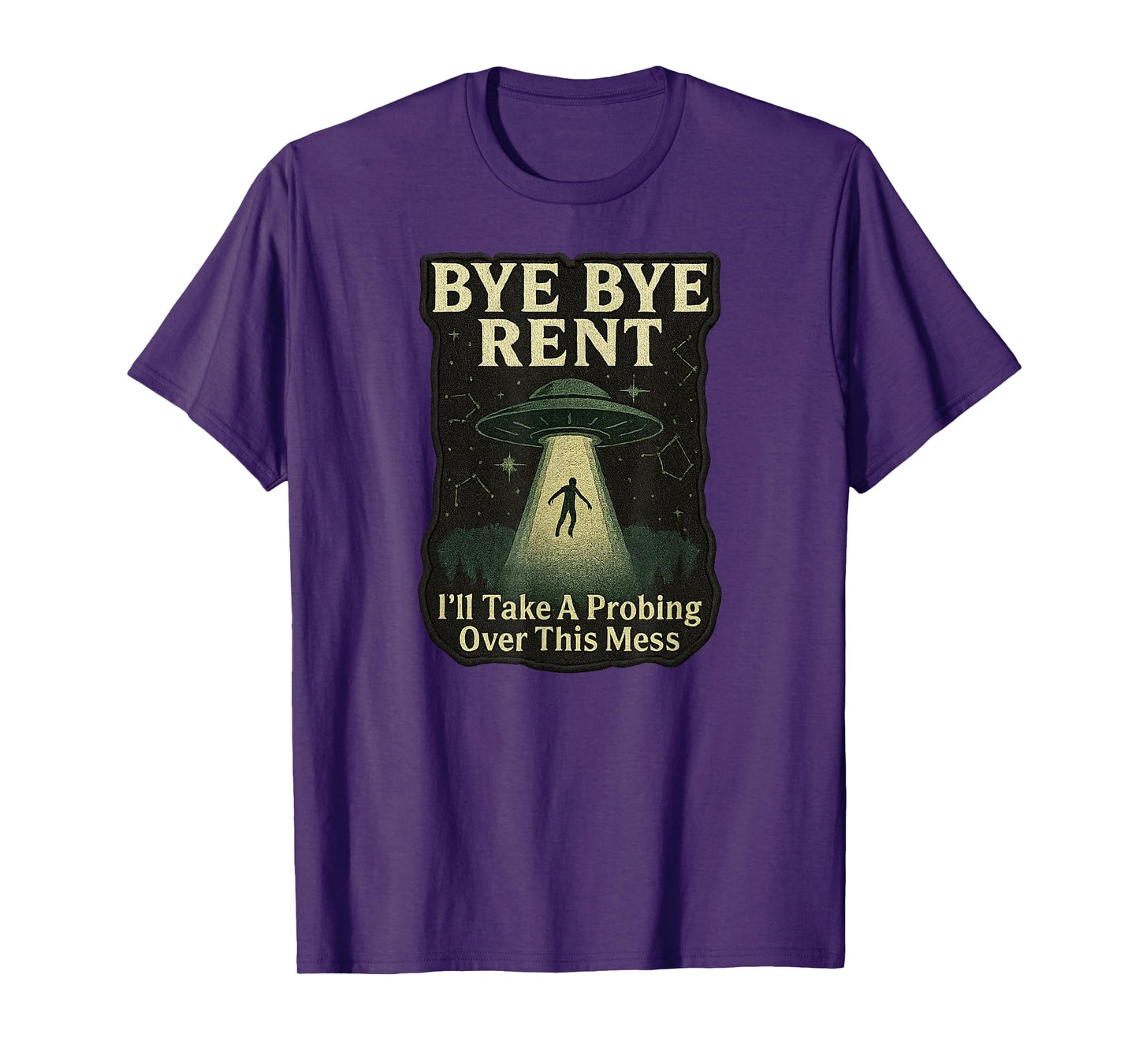 Bye Rent, UFO UAP Abduction Believer Paranormal Investigator T-Shirt