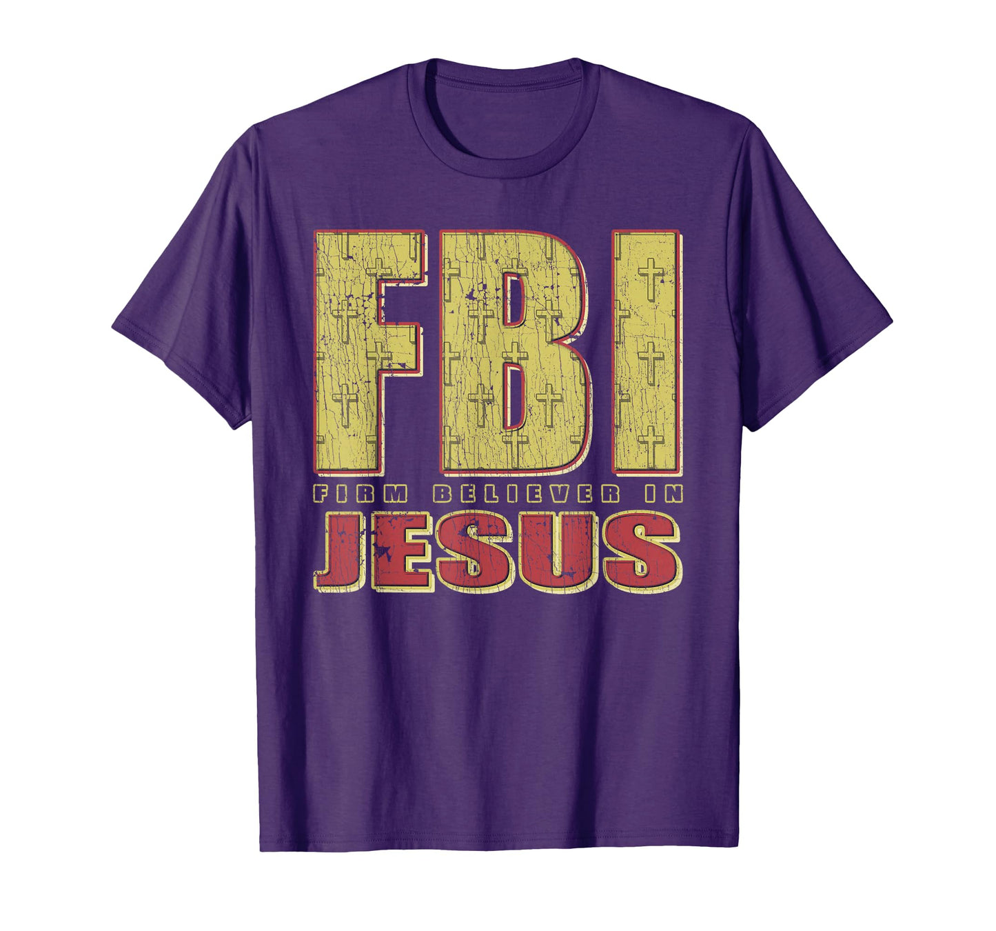 FBI Firm Believer In Jesus Christian Faith Christ T-Shirt