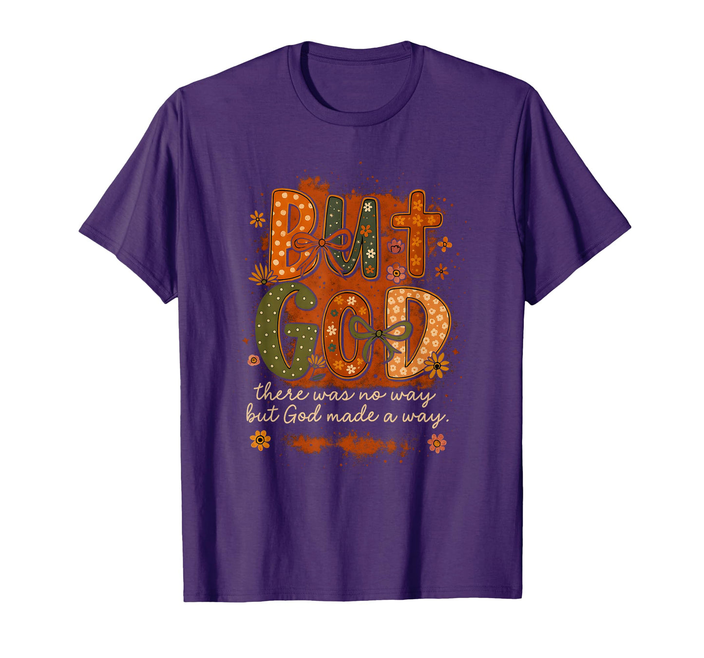 But God Made a Way Floral Faith Quote Christian Gift T-Shirt