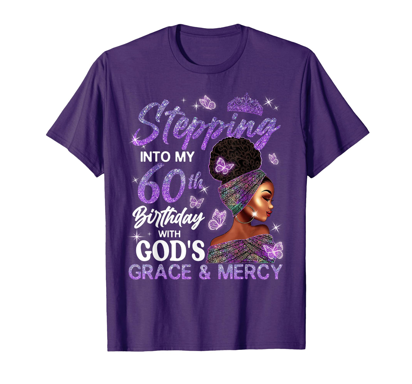 Stepping Into My 60th Birthday With God's Grace And Mercy T-Shirt