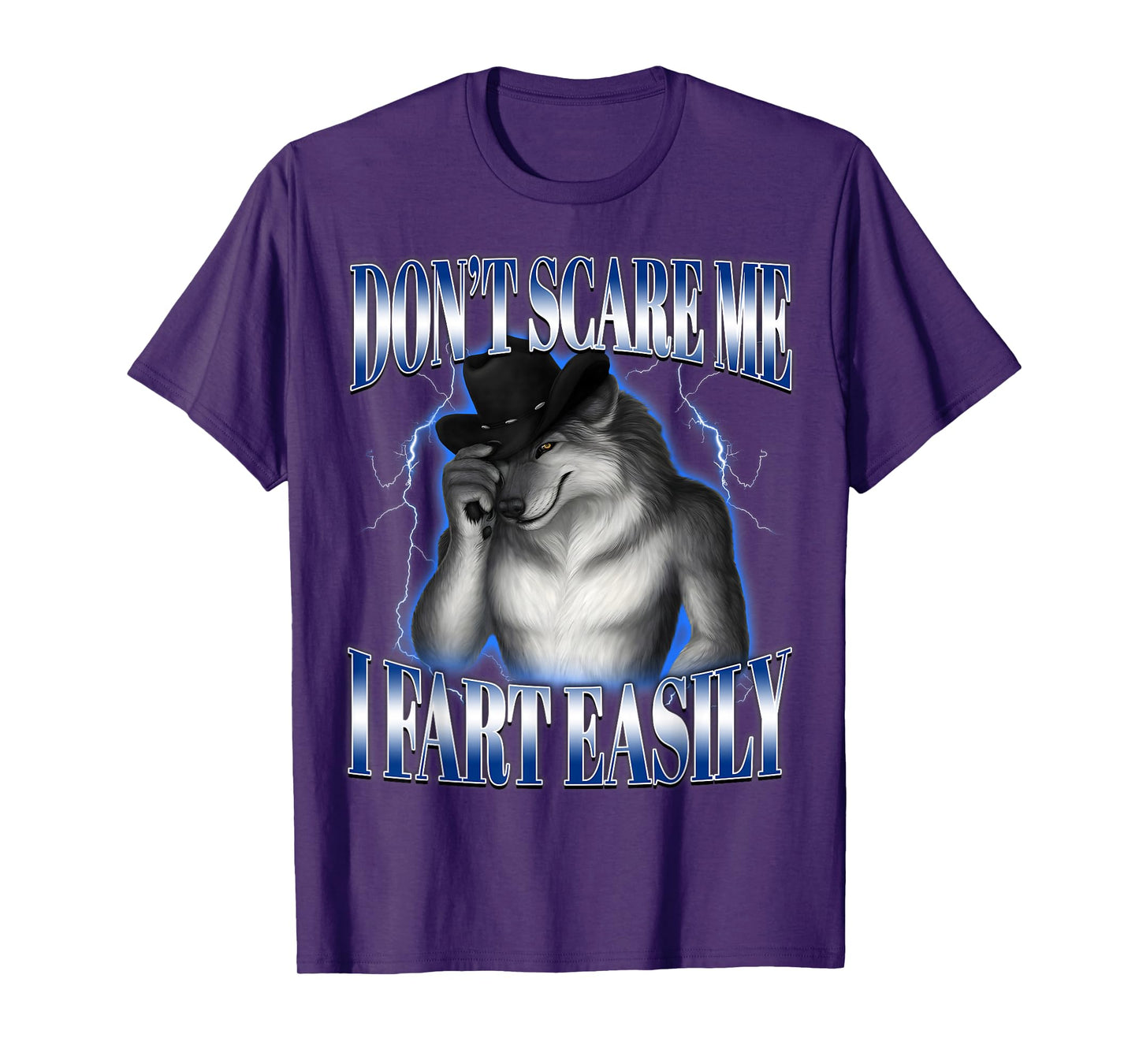Don't Scare Me I Fart Easily Funny Alpha Wolf Meme Unhinged T-Shirt