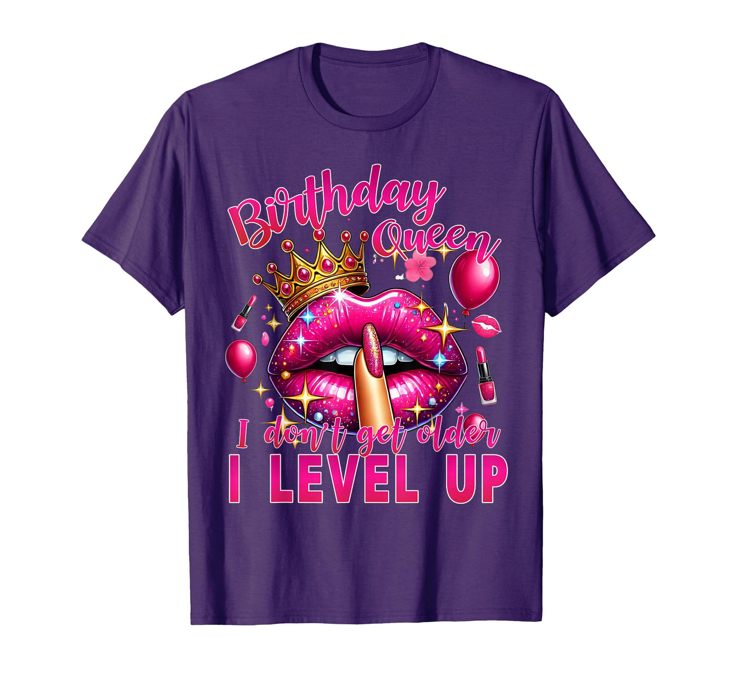 Birthday Queen I Don't Get Older I Level Up It's My Birthday T-Shirt