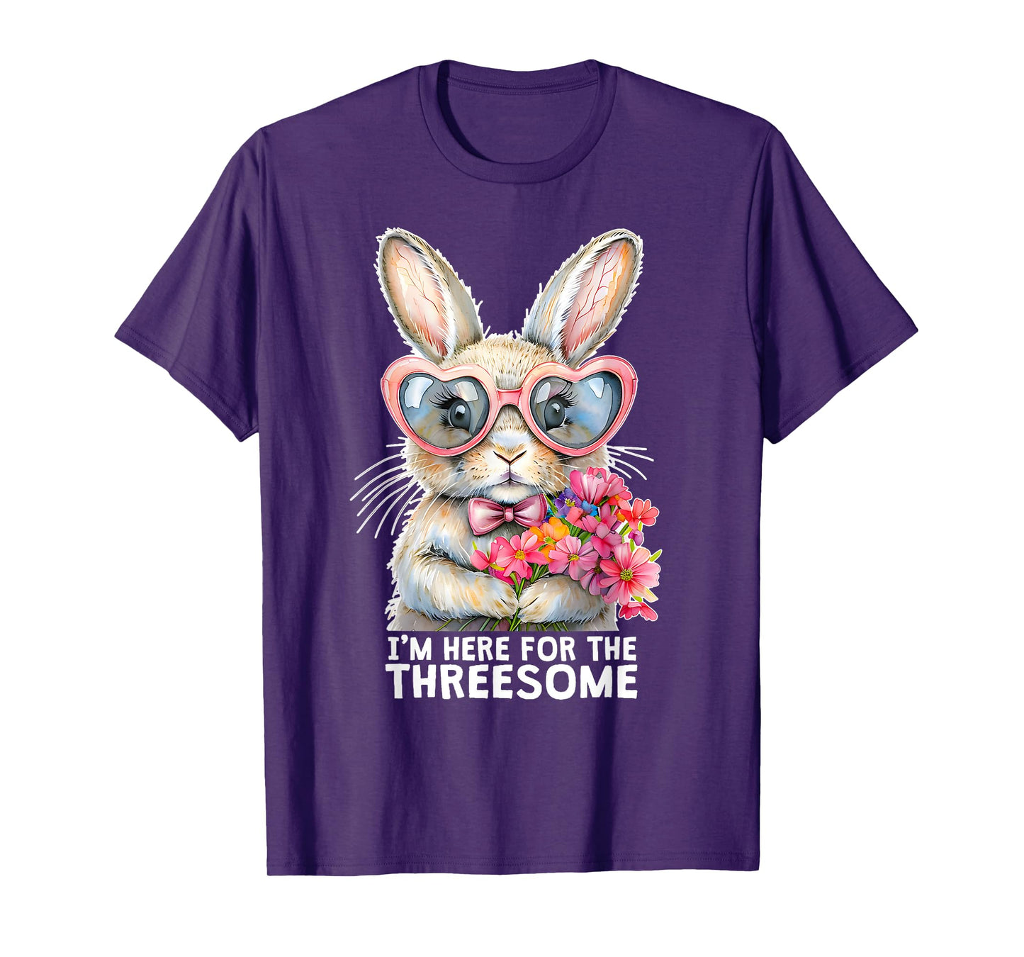 I'M HERE FOR THE THREESOME Funny Inappropriate Sex Humor Gag T-Shirt