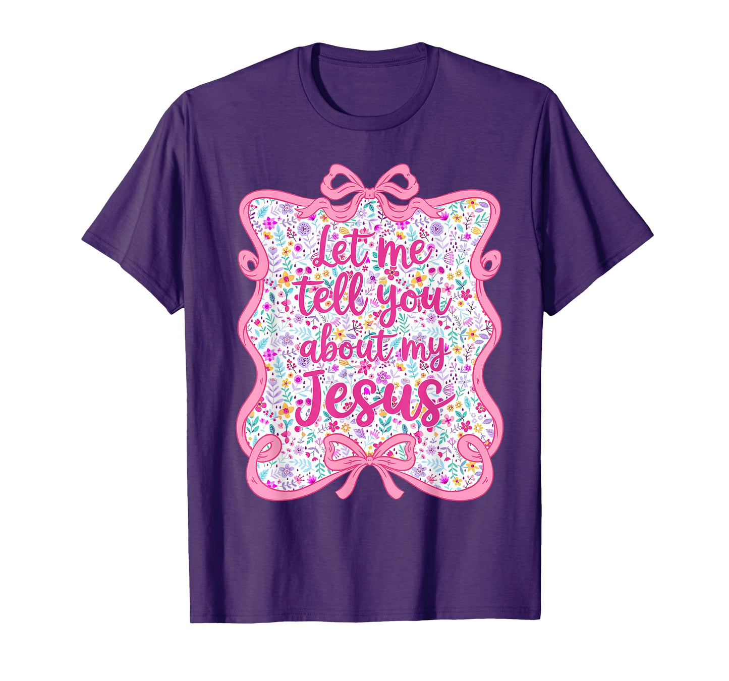 Let Me Tell You Christian Bible About My Jesus Coquette Bow T-Shirt