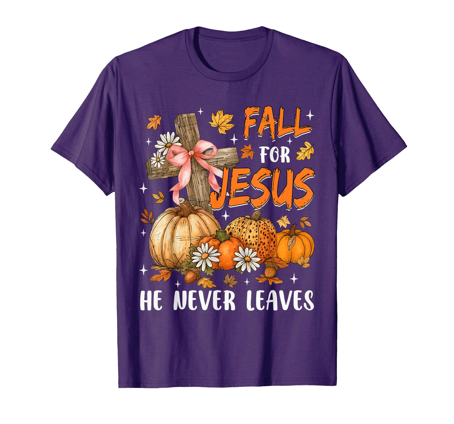 Fall For Jesus He Never Leaves Autumn Religious Christian T-Shirt
