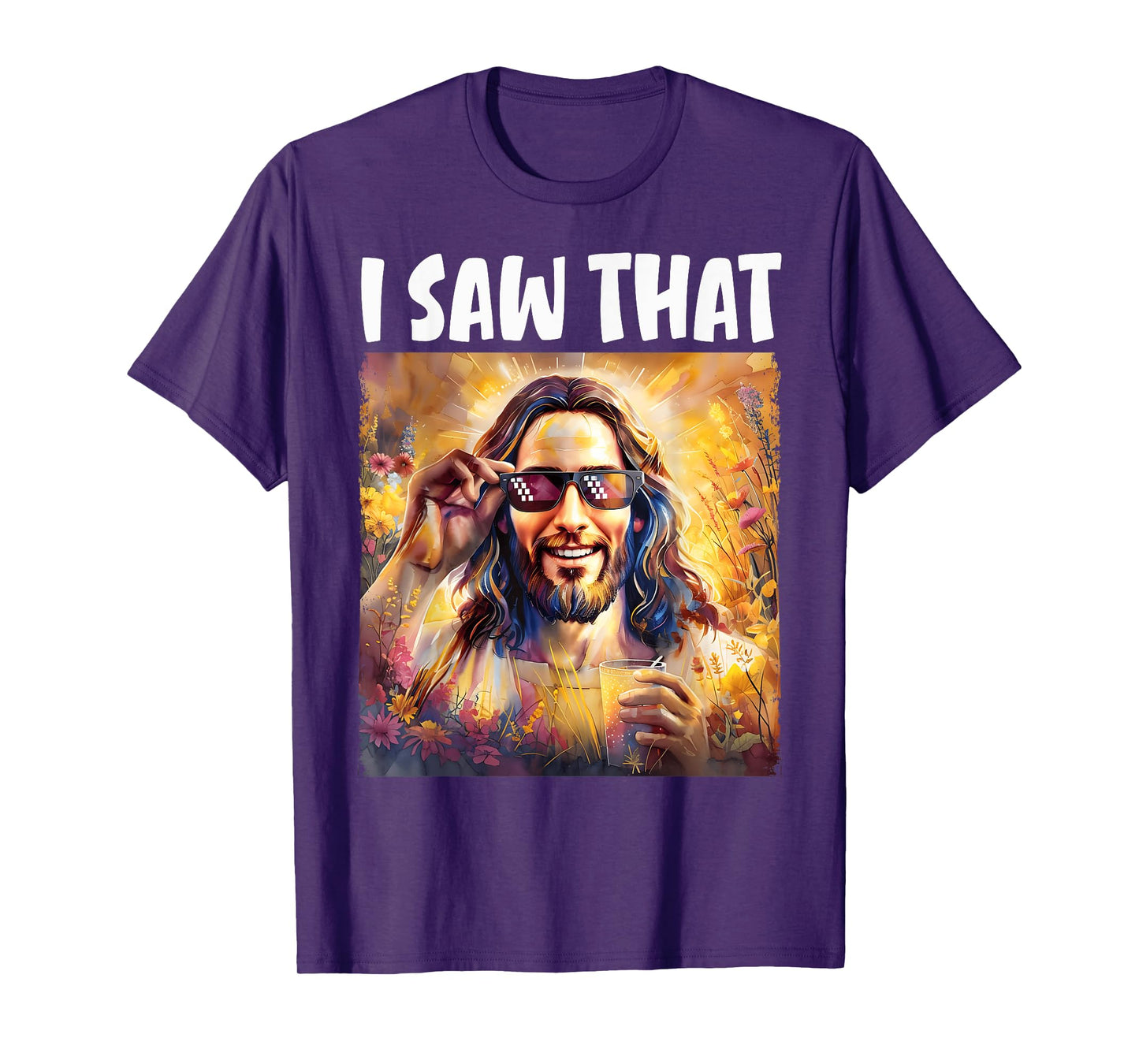 I Saw That Funny Jesus Meme Easter Christian Jesus Sunglass T-Shirt