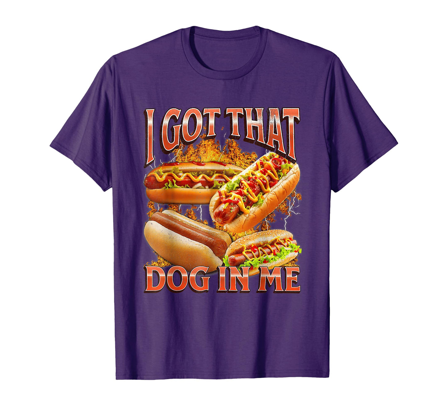 I Got That Dog in Me Funny Hotdog Bootleg Meme Viral Quote T-Shirt