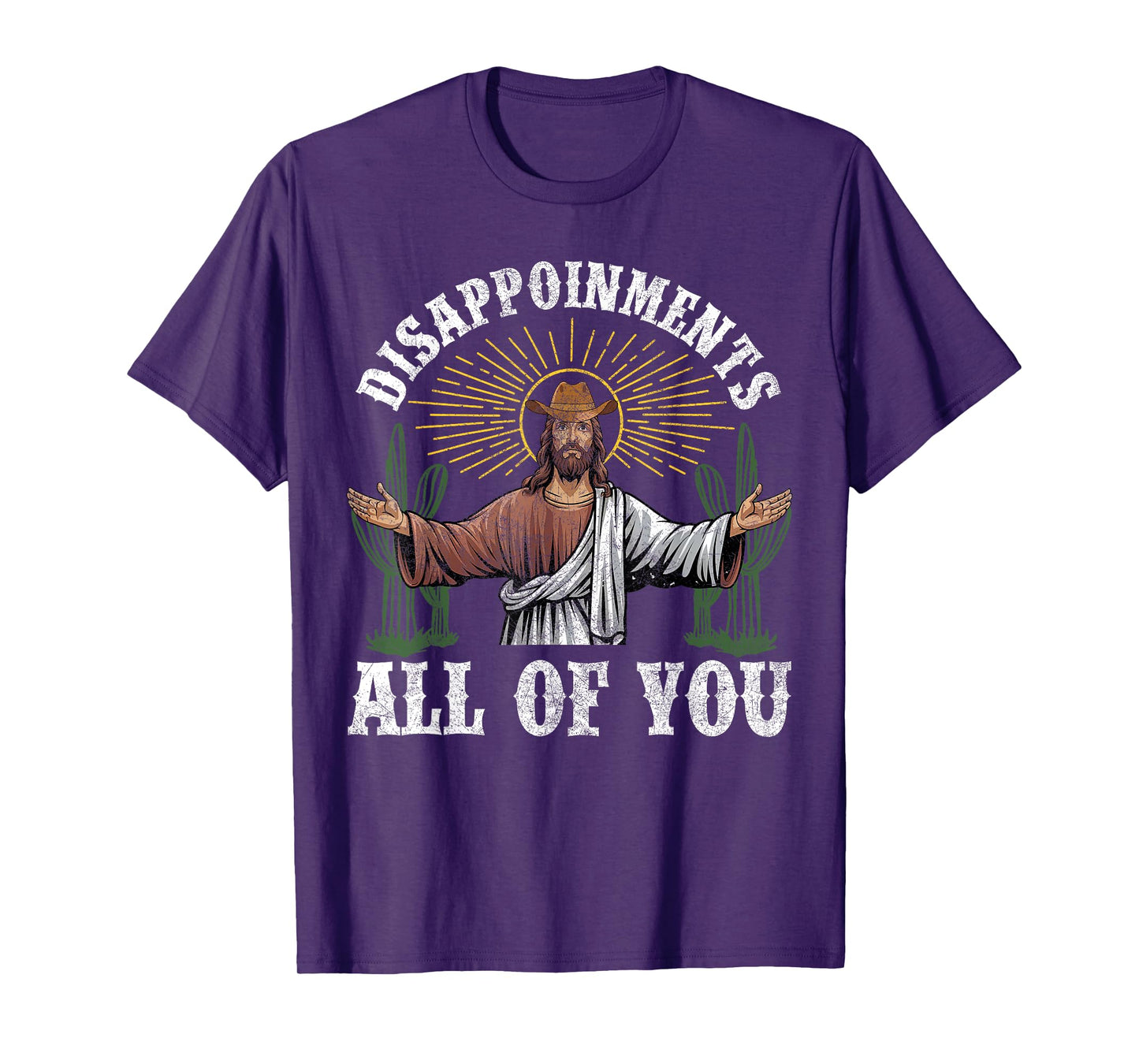 Disappointments Sarcastic All Of You Jesus Cowboy Christian T-Shirt