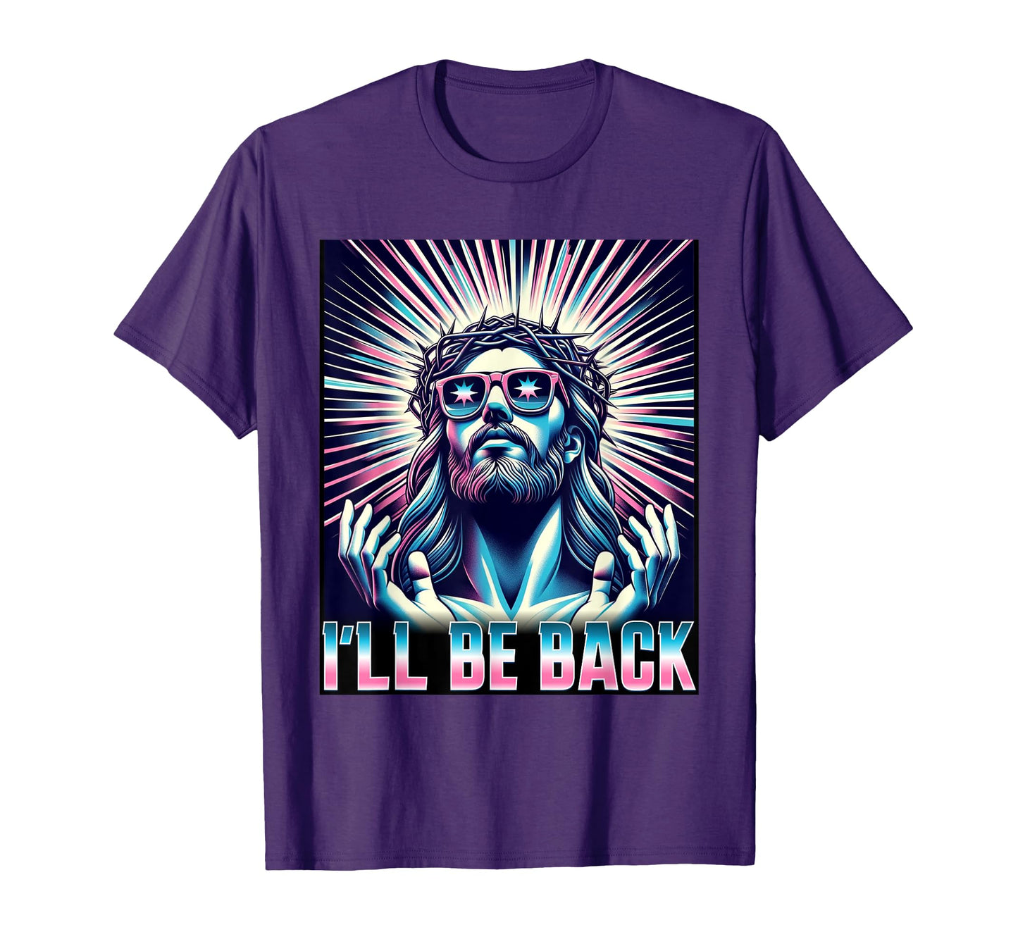 Funny Meme Quote Christian Humor I'll Be Back Jesus T-Shirt