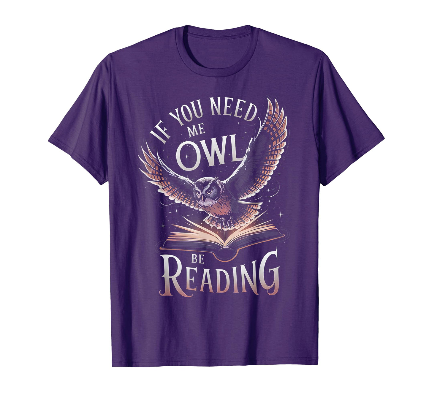 If You Need Me Owl Be Reading Book Funny Students Lover T-Shirt