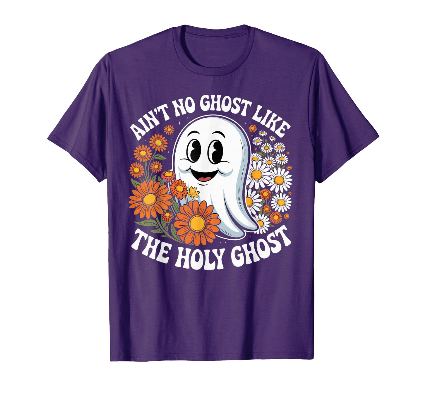 Ain't No Ghost Like The Holy Ghost Retro Sunflower Vibes T-Shirt