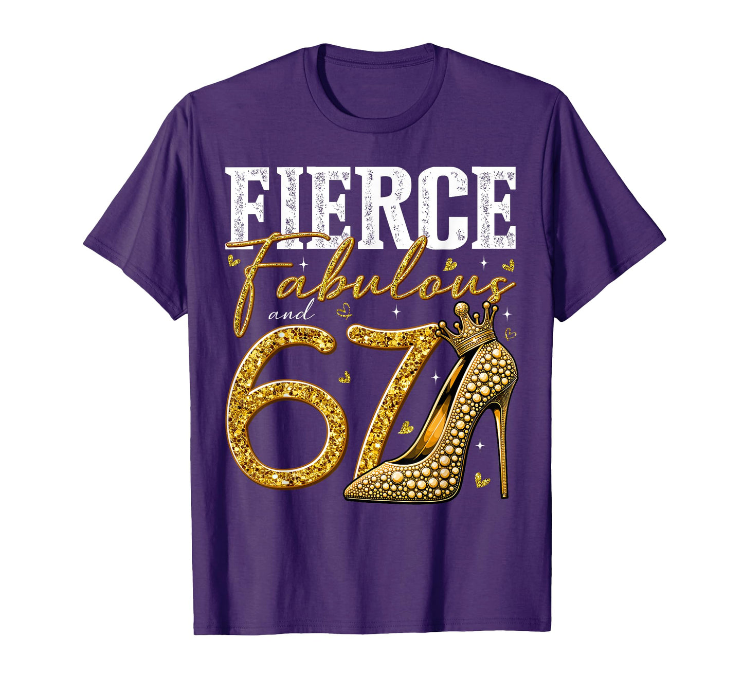 67th Birthday Fierce Fabulous and 67 Year Old Gifts Heels T-Shirt