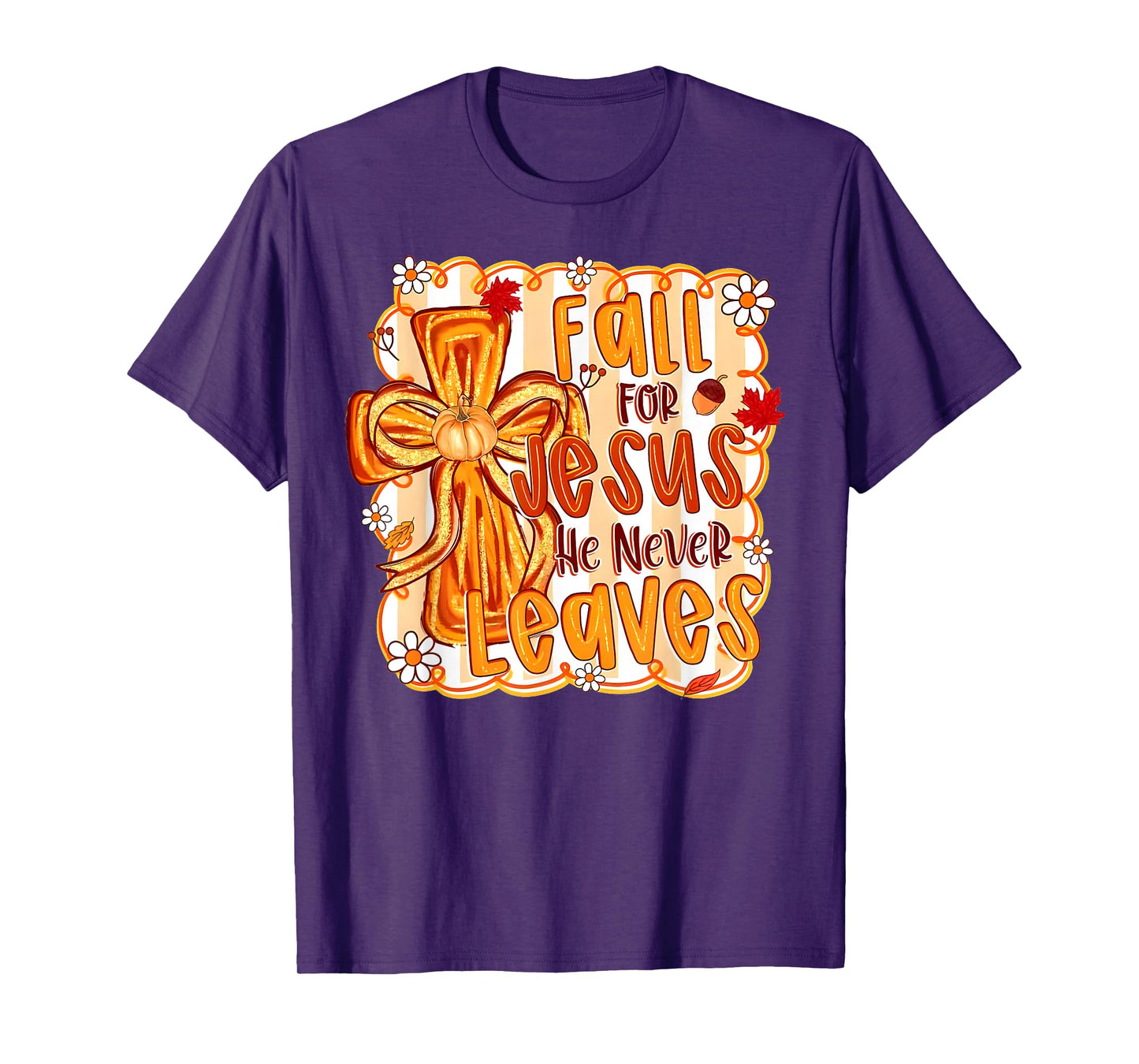 Fall for Jesus He Never Leaves Christian Faith Cross Pumpkin T-Shirt