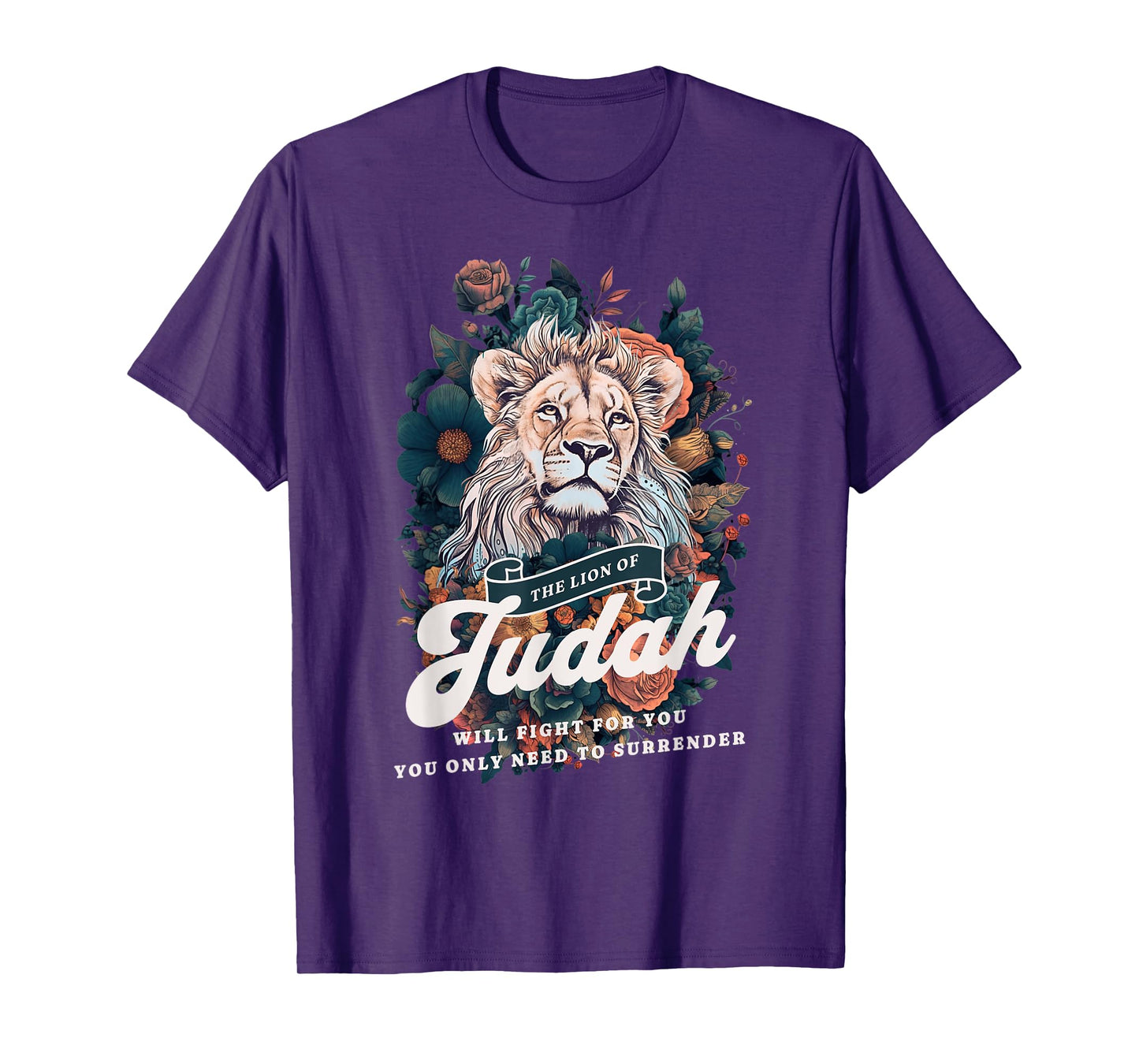 Jesus The Lion Of Judah will Fight For You Faith Christians T-Shirt