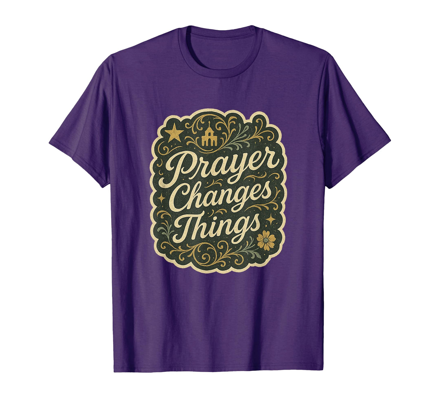 Prayer Changes Things Classic Hymn Christian Hope T-Shirt