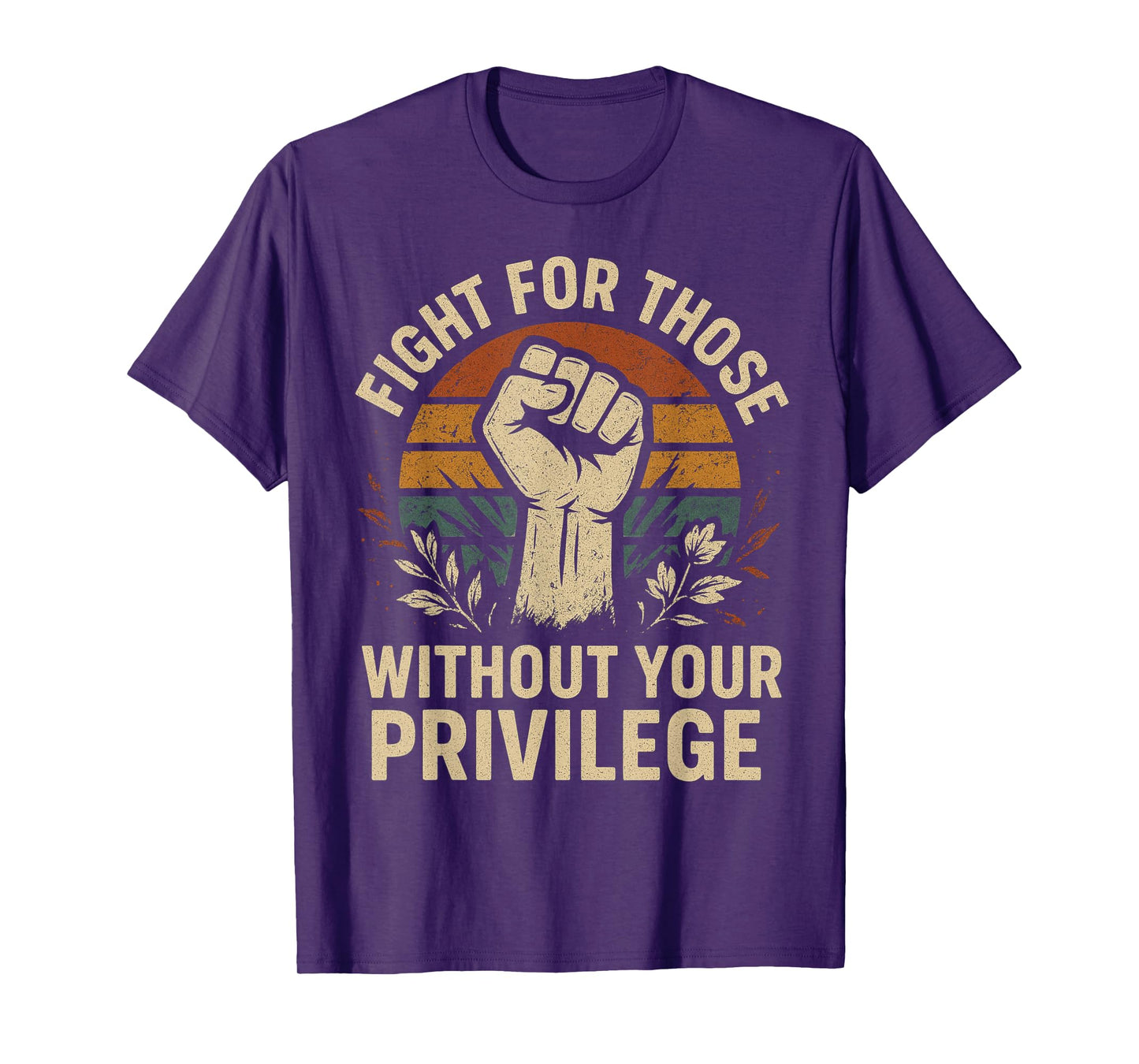 Floral Fight For Those Without Your Privilege Civil Rights T-Shirt