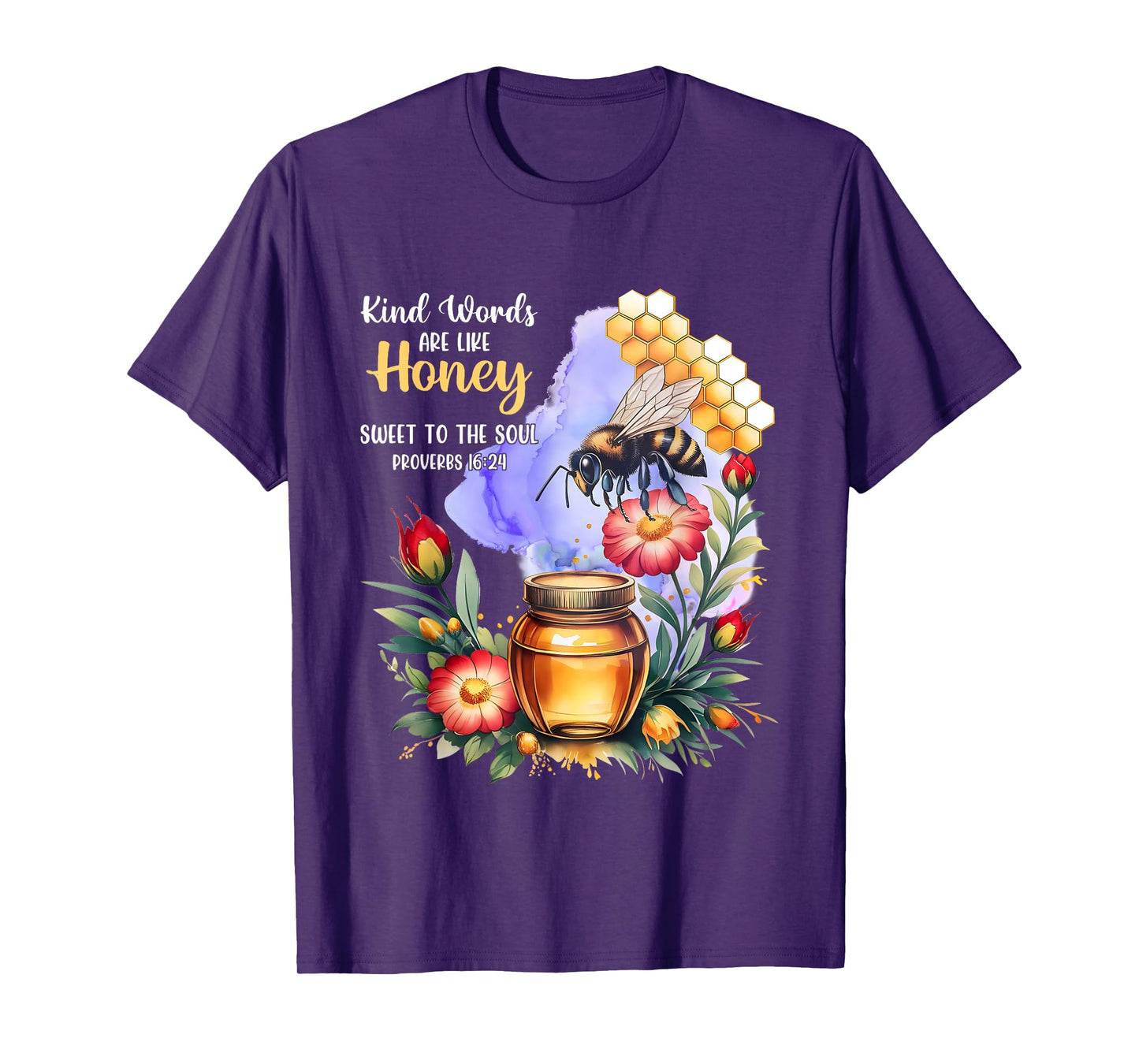 Kind Words are Like Honey Sweet to The Soul Christians T-Shirt