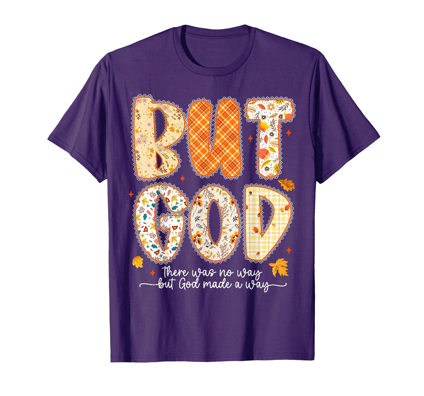 But God There was No Way But God Made A Way Jesus T-Shirt