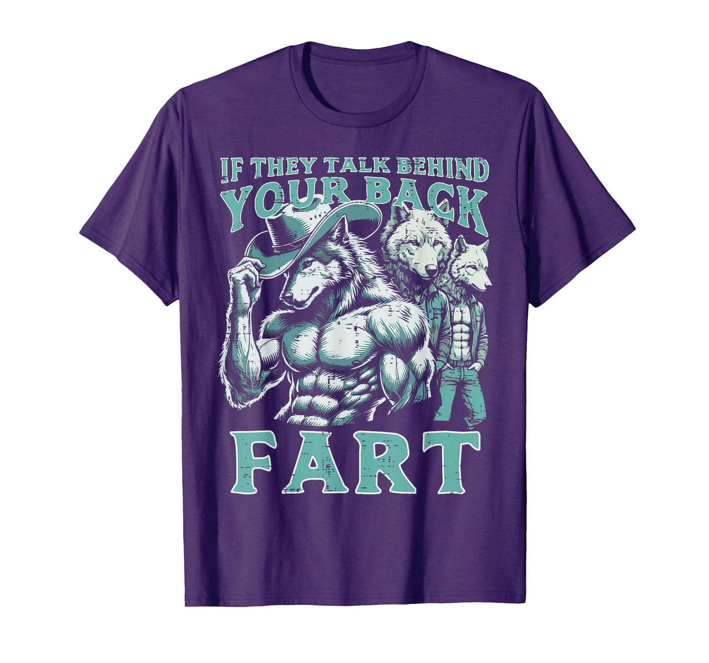 If They Talk Behind Your Back Fart Alpha Wolf Meme Funny T-Shirt
