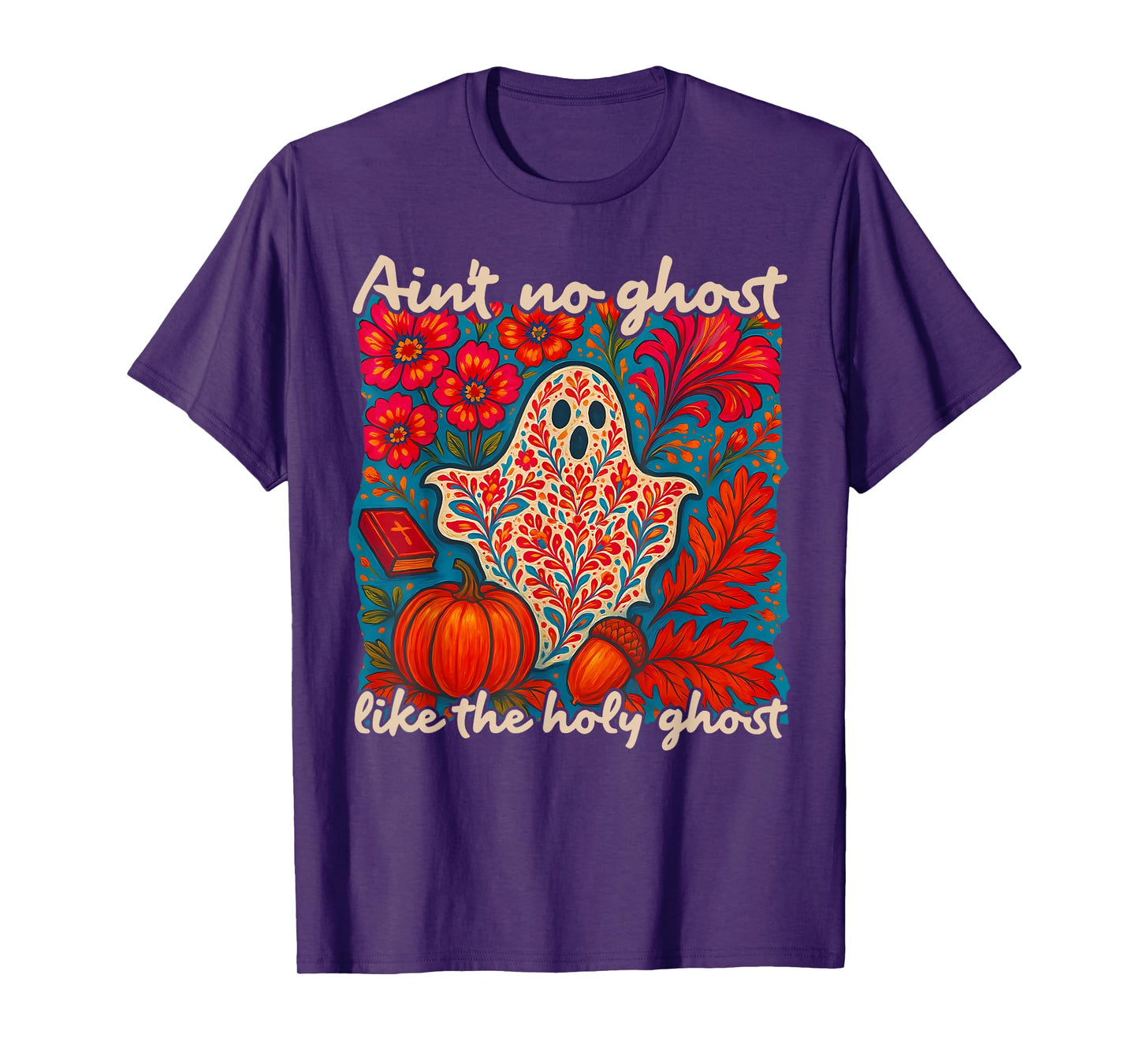 Ain't No Ghost Like The Holy Ghost Christian Fall Halloween T-Shirt