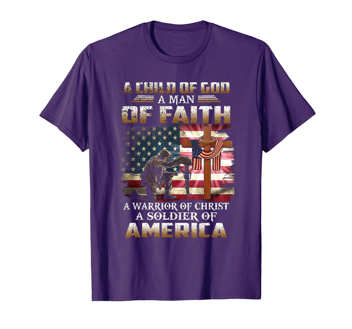 A Child Of God A Man Of Faith A Warrior Of Christ Veteran T-Shirt