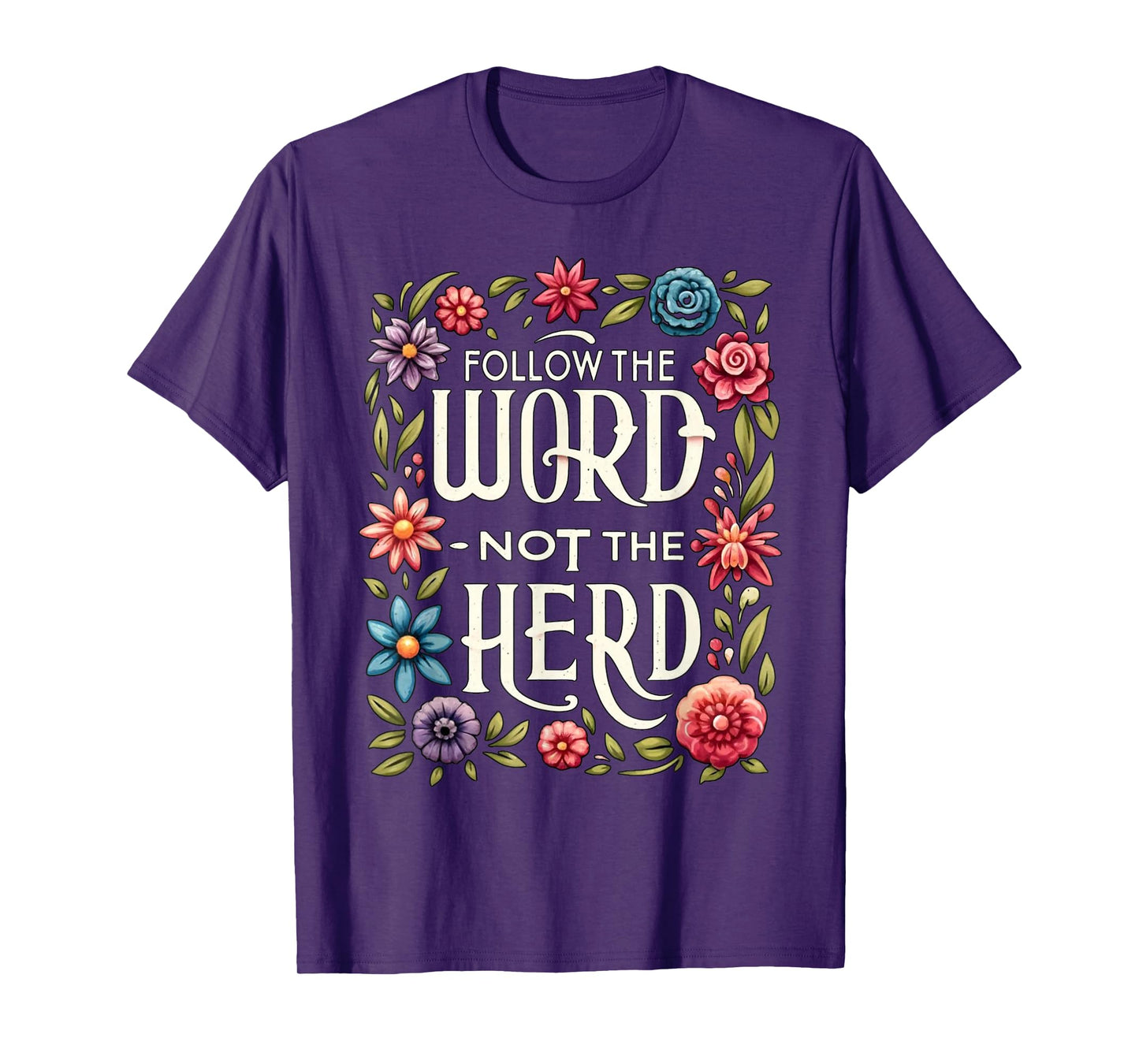 Follow The Word Not The Herd Isaiah Bible Quotes T-Shirt